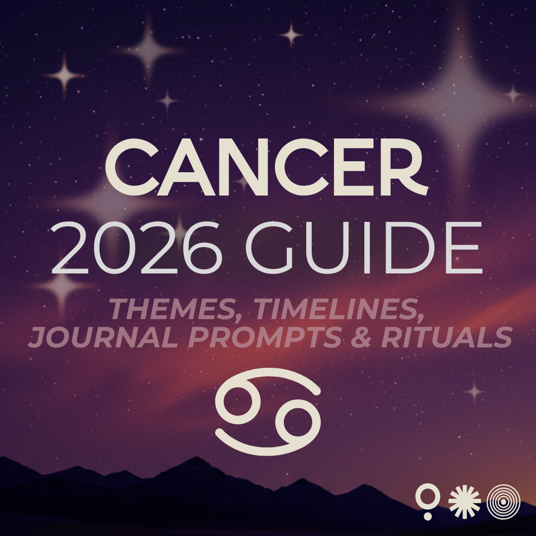 Cancer 2026 Guide: Timelines, Journal Prompts, Rituals