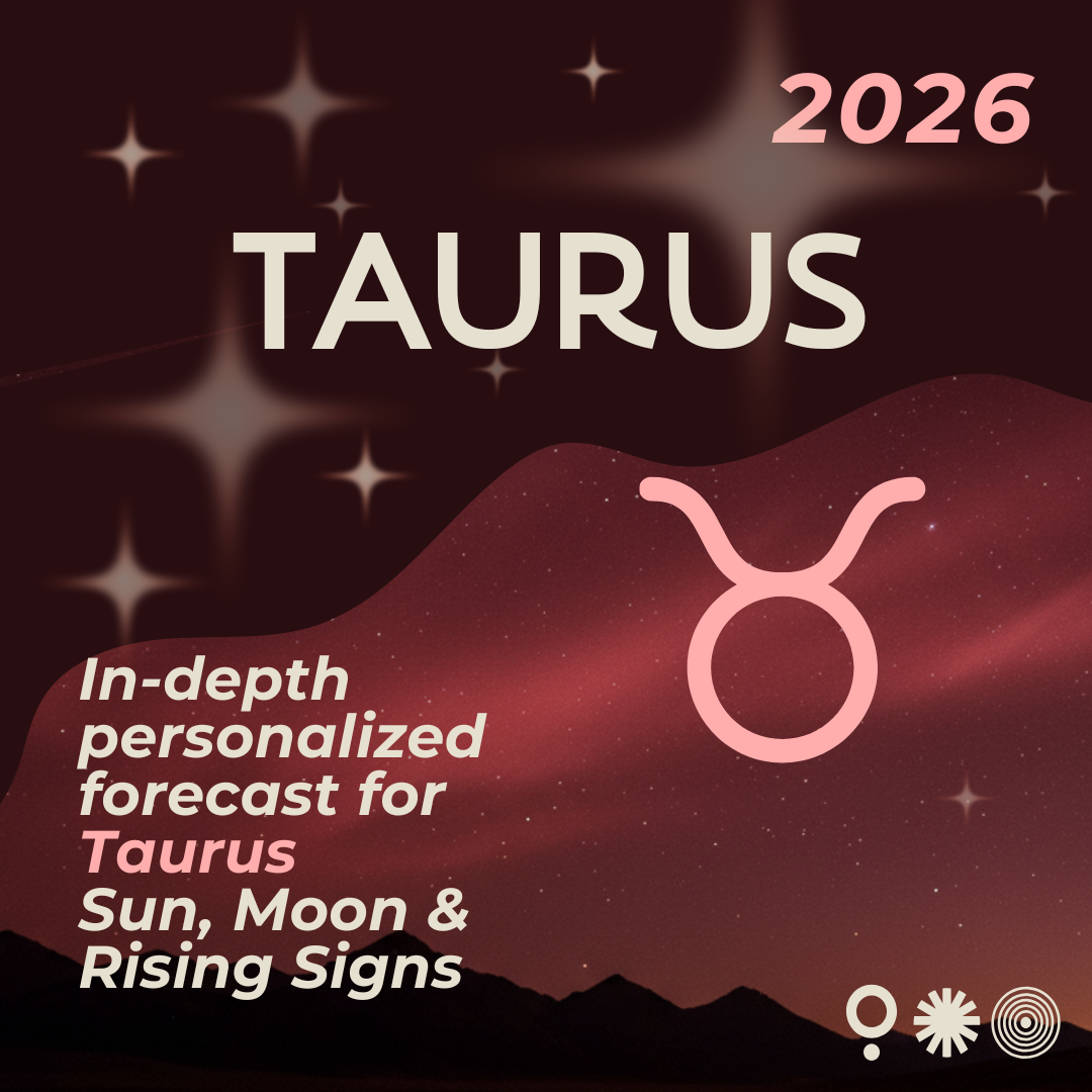 2026 Forecast: Taurus Sun, Moon and Rising