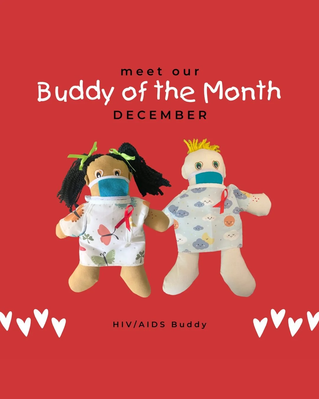 December Shadow Buddy of the Month: The HIV/AIDS Buddy 

Created to offer comfort, understanding, and support, this Buddy helps children living with HIV/AIDS feel seen, valued, and never alone. 

Every Buddy reminds families that hope, strength, and 