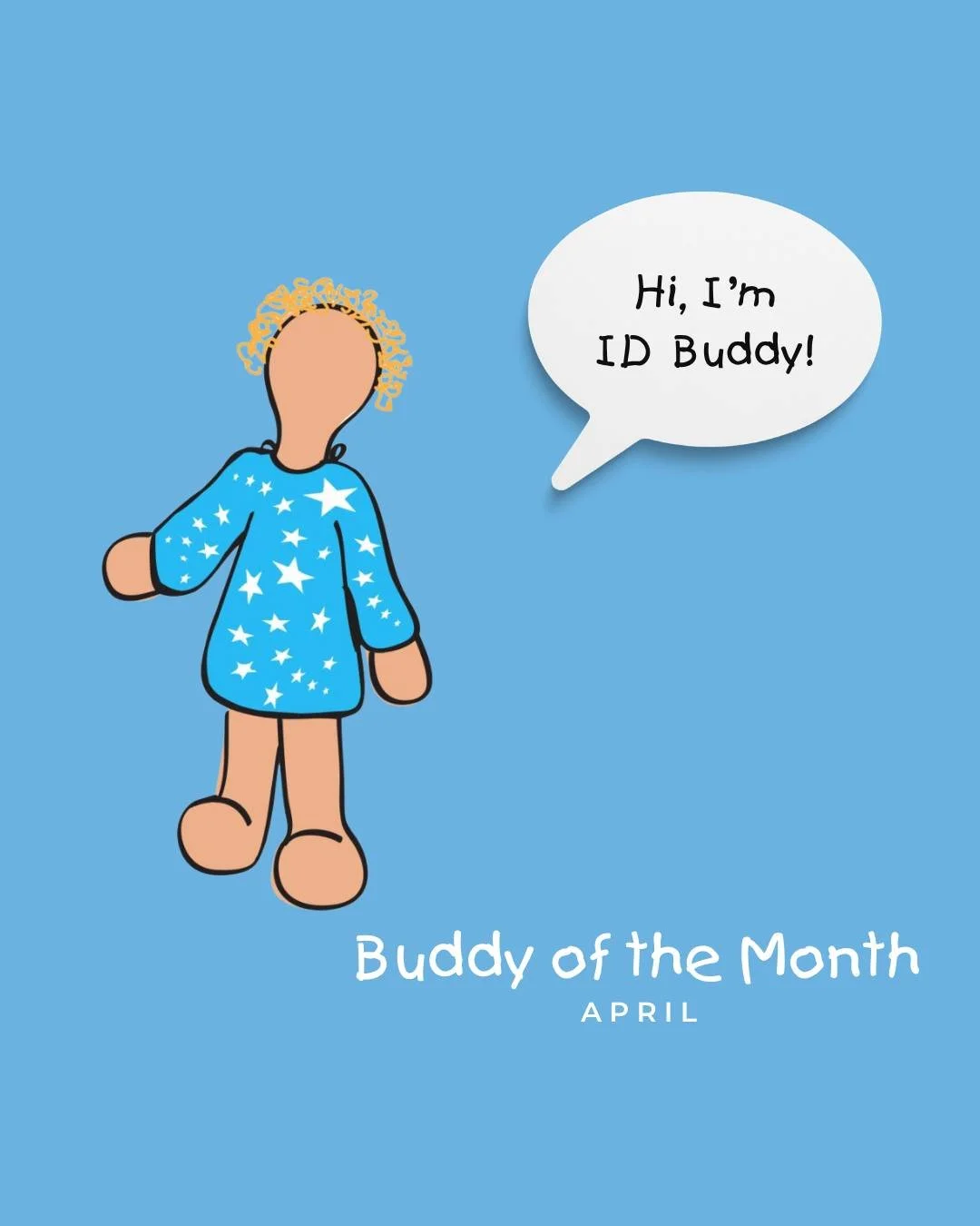 Meet our April Buddies of the Month 💙

Each Buddy represents a different kind of strength, support, and story&mdash;and we&rsquo;re so honored to celebrate them.

✨ ID Buddy
✨ Sibling Buddy
✨ Superhero Buddy

From navigating medical journeys to supp