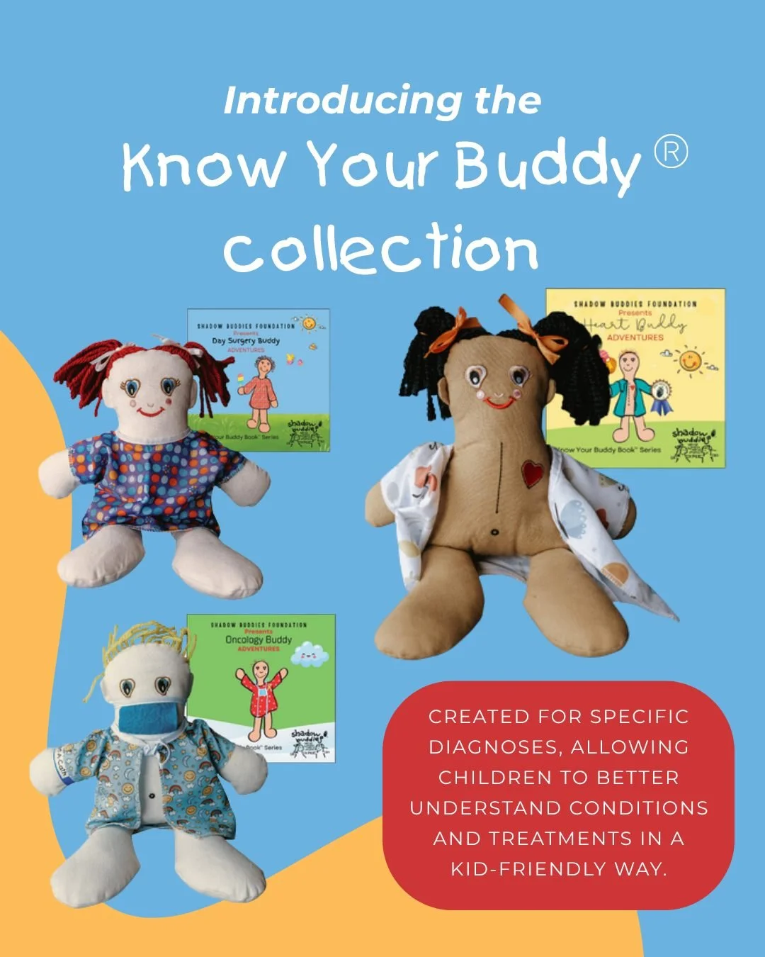 Know Your Buddy&trade; Book Series 💛

Helping kids understand their diagnosis in a simple, supportive way.

Visit our website to order: shadowbuddies.org

Book Launch
KC non-profit
Shadow Buddies