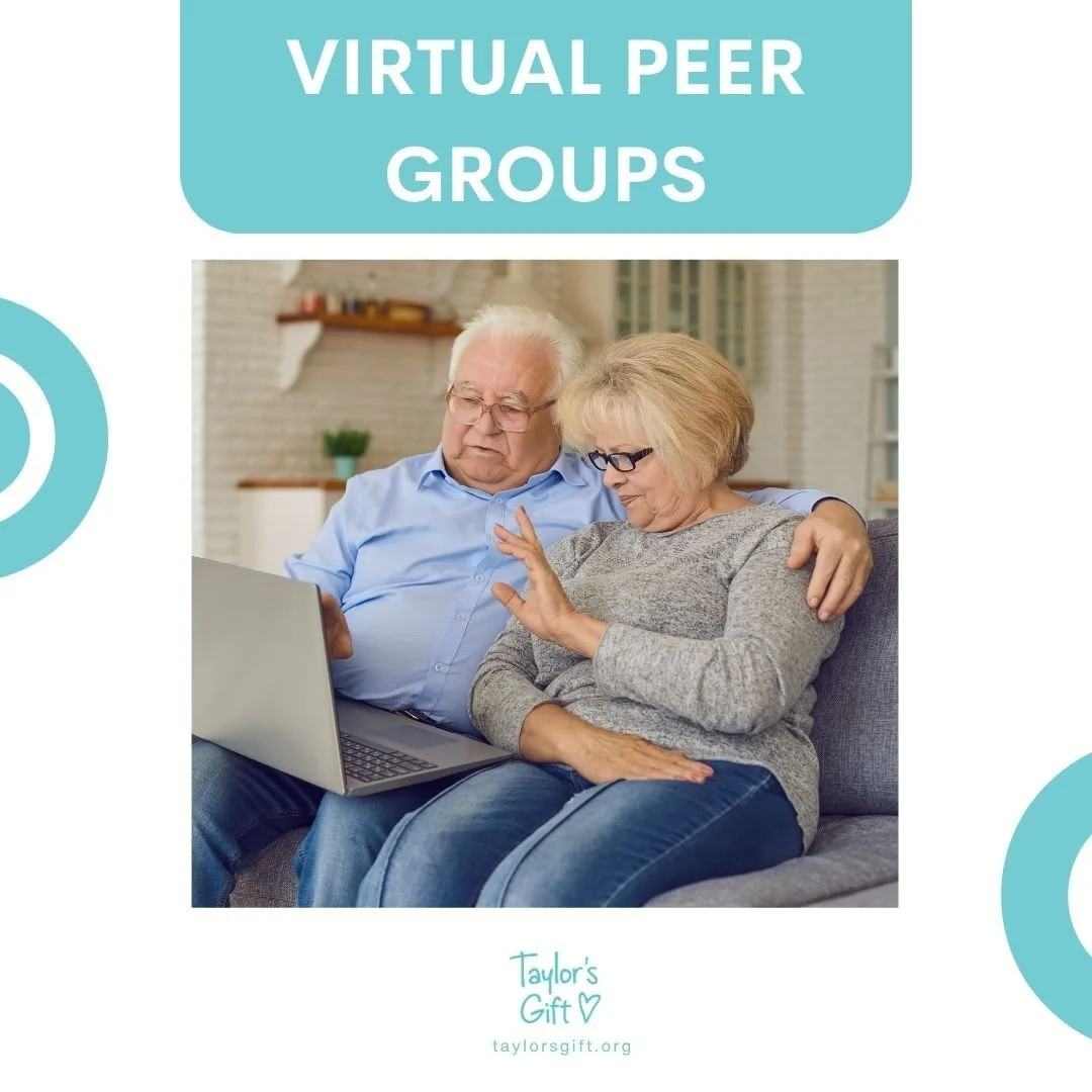 Grief can feel different from day to day, and sometimes what you need most is a space to be honest about it. 

Taylor&rsquo;s Gift virtual peer support groups create room for conversations around understanding grief, sharing your story, coping with d