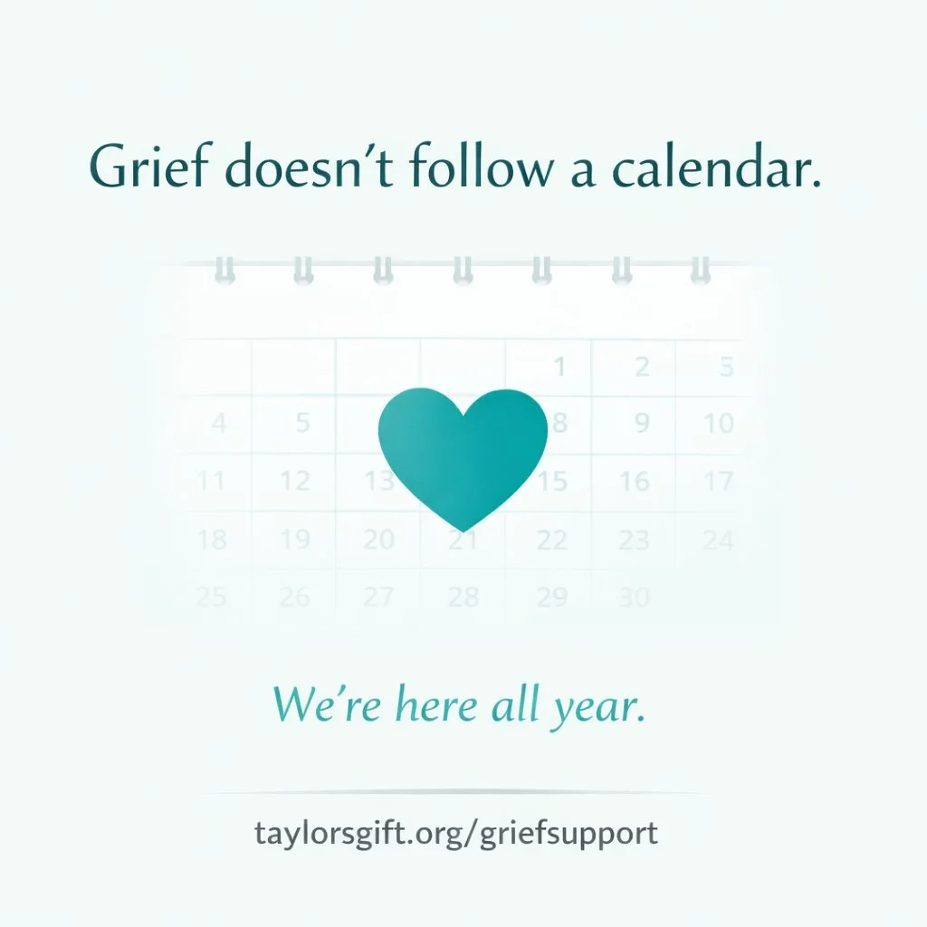 Support is here all year long. 🩵

Taylor's Gift provides free grief support to organ, tissue, and eye donor families and donor-in-spirit families every day of the year. The families who gave the gift of life deserve a community that shows up for the