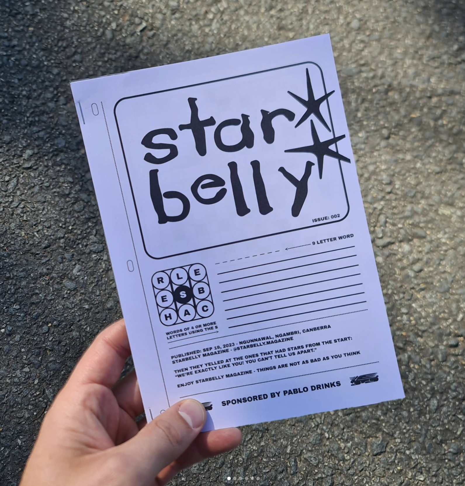 For future issues of Starbelly and distributors, check out their instagram @starbelly.magazine 