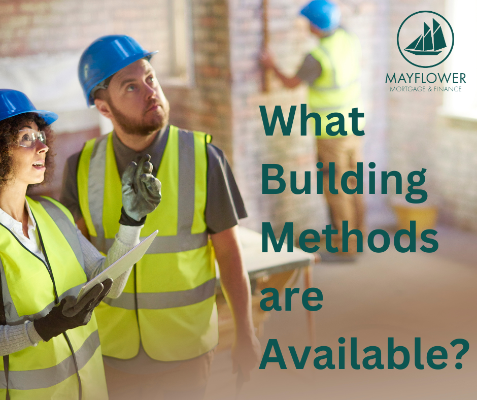 Builder Methods What building method can i use for my self build — Mayflower Mortgage