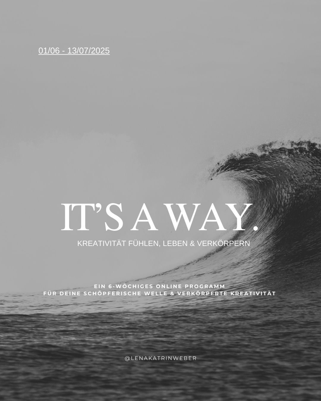 IT'S A WAY - Kreativität fühlen, leben & verkörpern | Dein 6-wöchiges Online Programm im Sommer 2025 | Start: 1. Juni | EARLY BIRD BIS 14. MAI