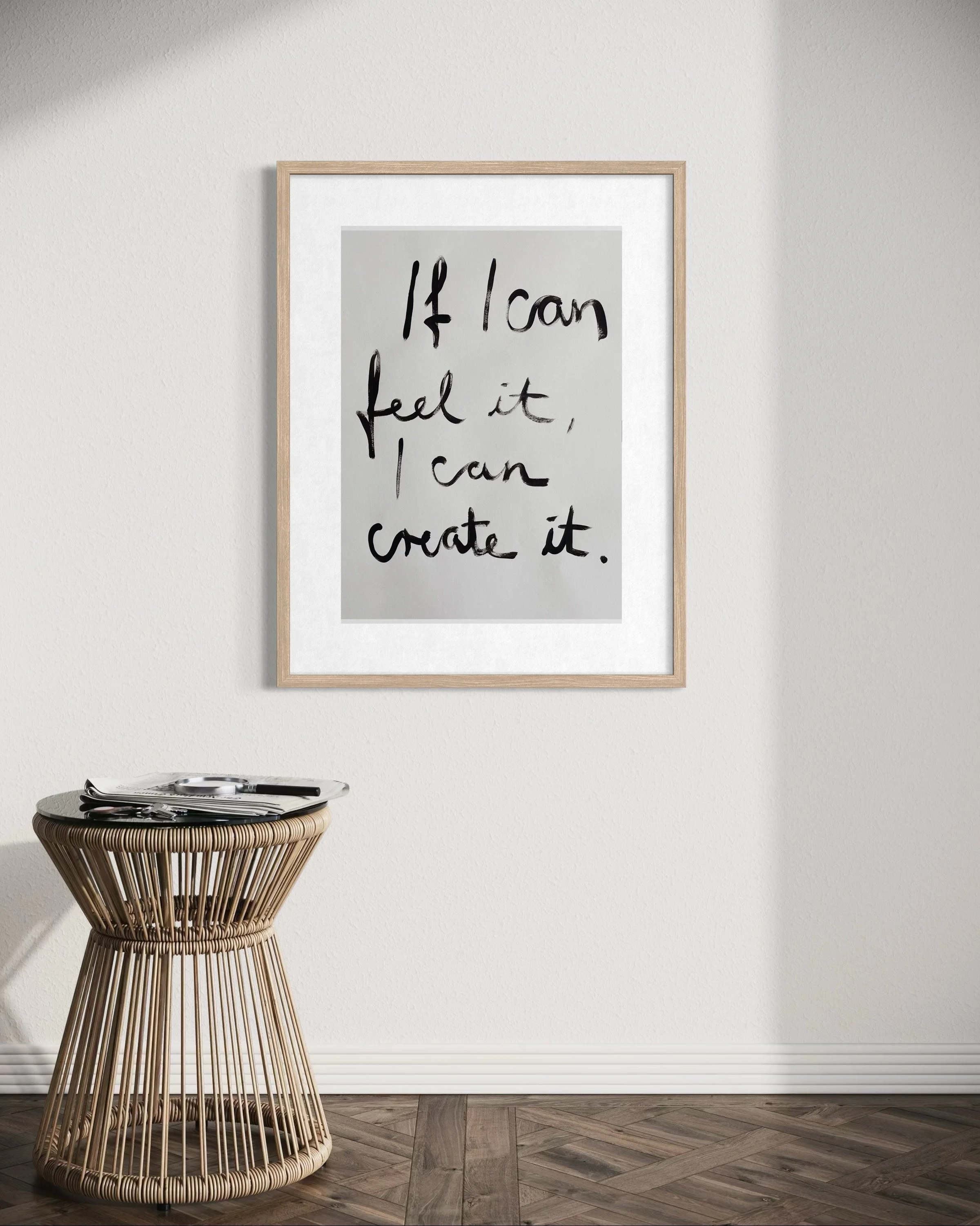 IF I CAN FEEL IT, I CAN CREATE IT (DIN A 2)