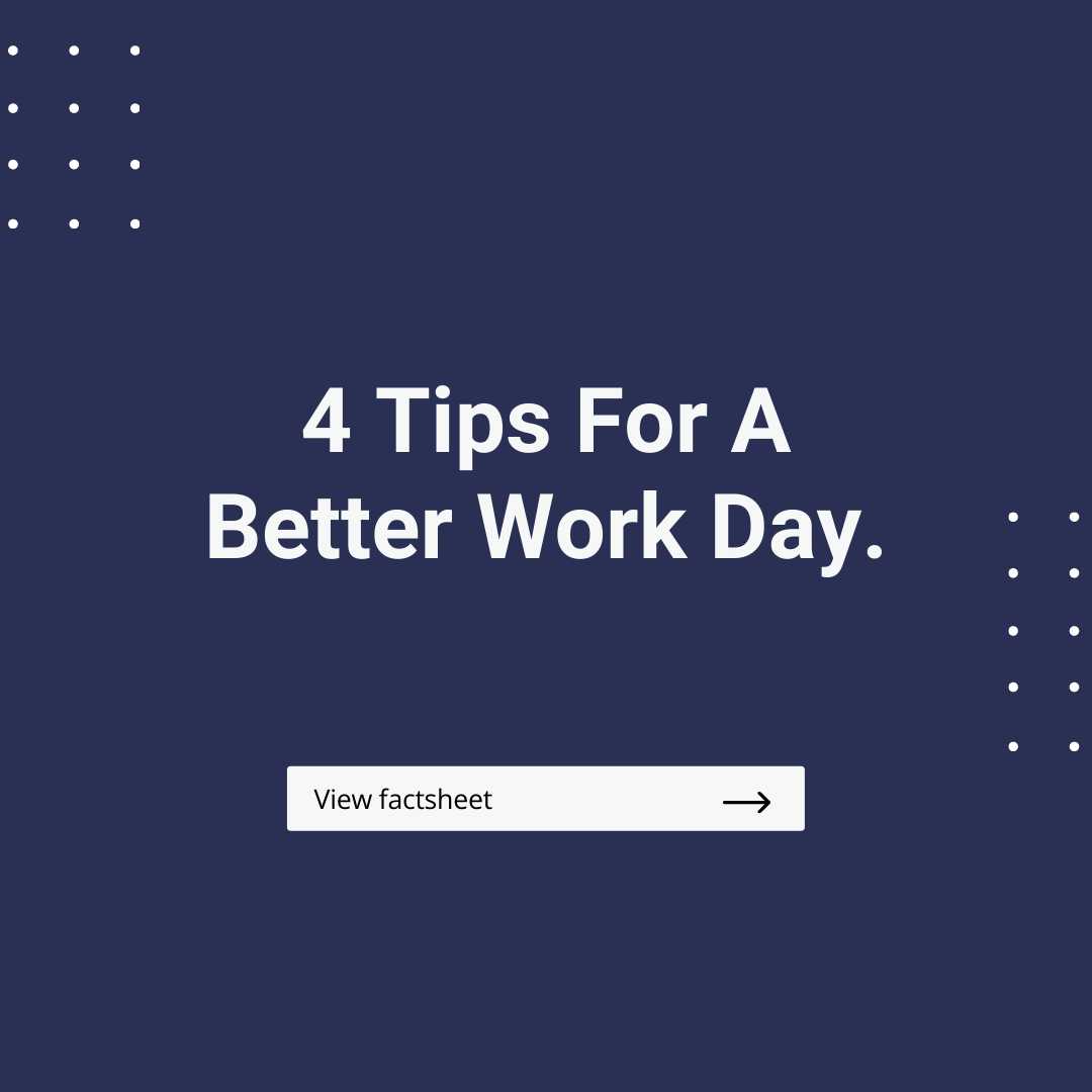 4 Tips To Improve Your Workday