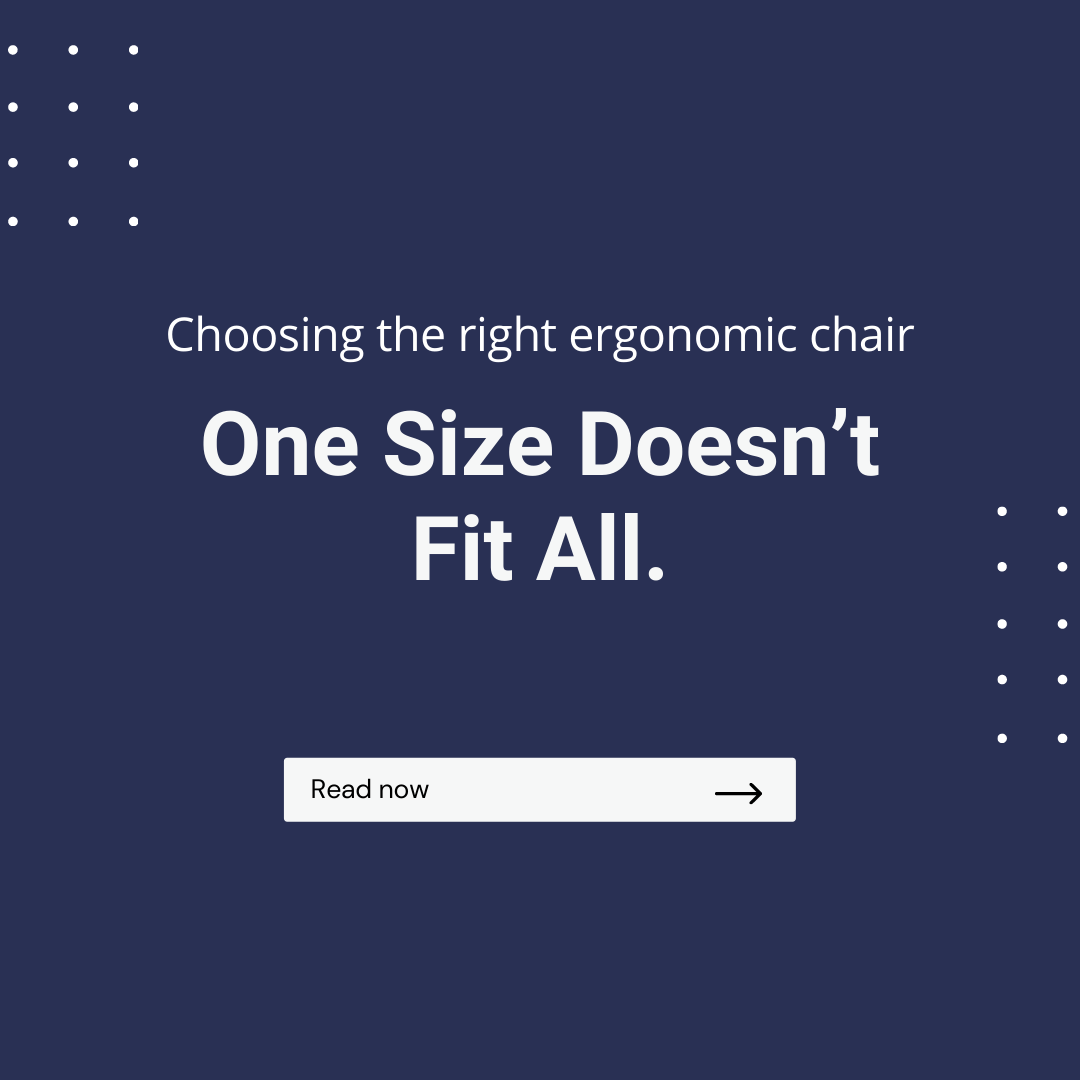 Choosing the right ergonomic chair.