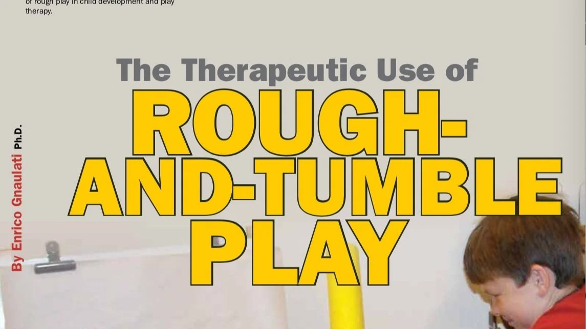 The Therapeutic Use of Rough-And-Tumble Play (Gnaulati, 2013)