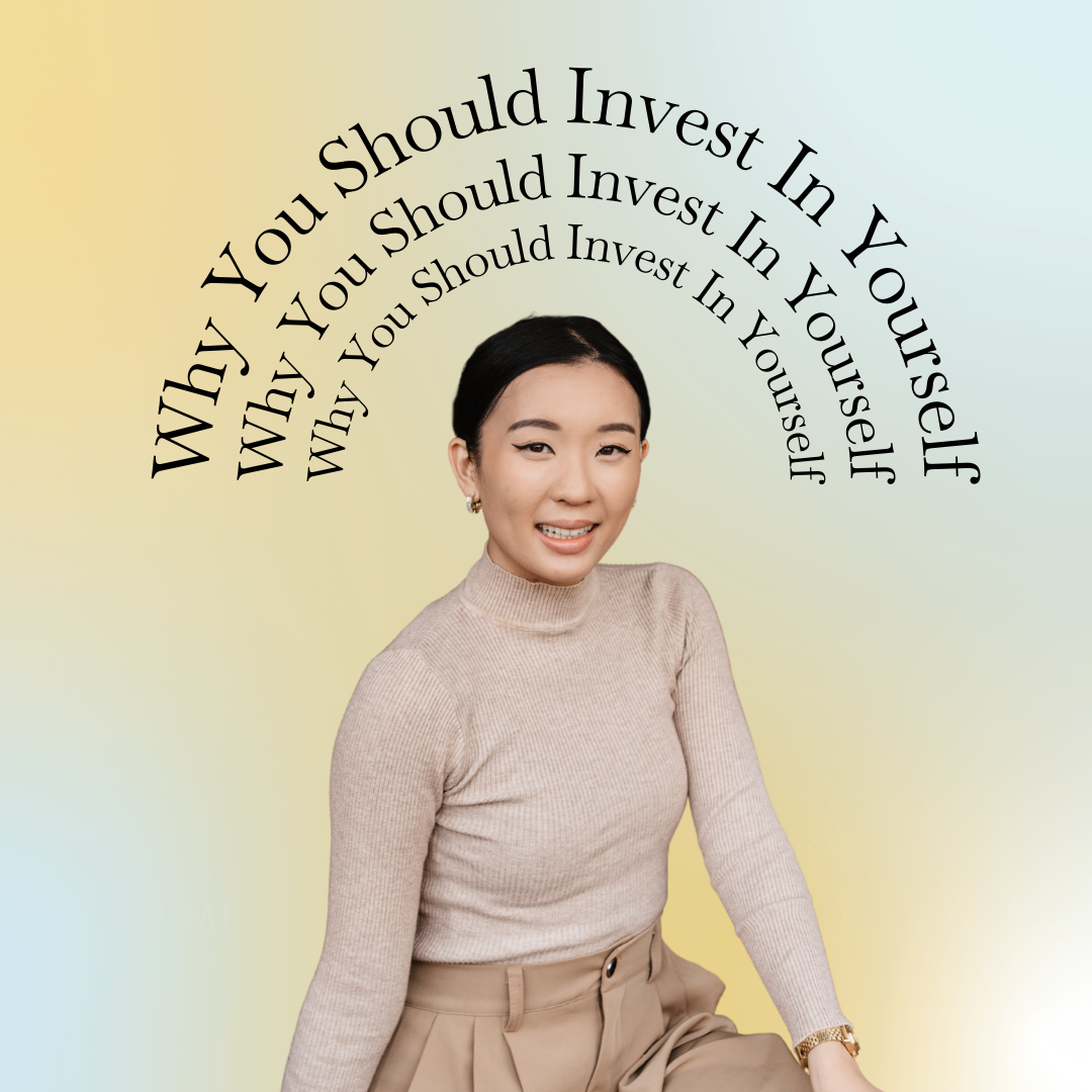 3 Reasons Why You Need to Invest In Yourself (Especially your Personal Growth)