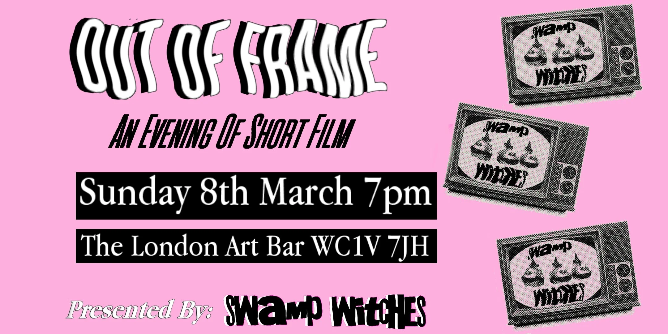 Out of Frame - An Evening of Short Films, Hosted by The SWAMP WITCHES