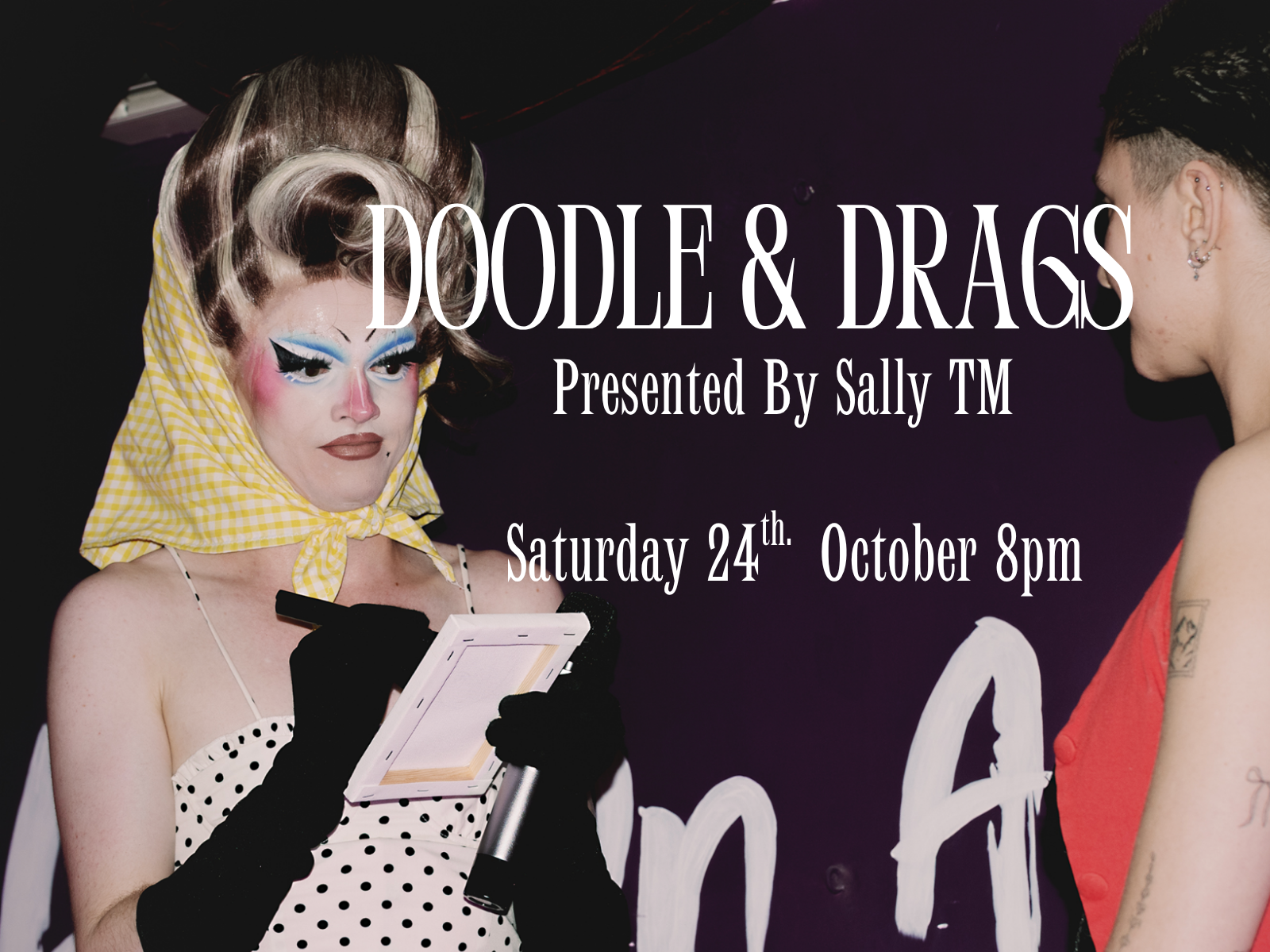 Doodles + Drags w/ Sally TM