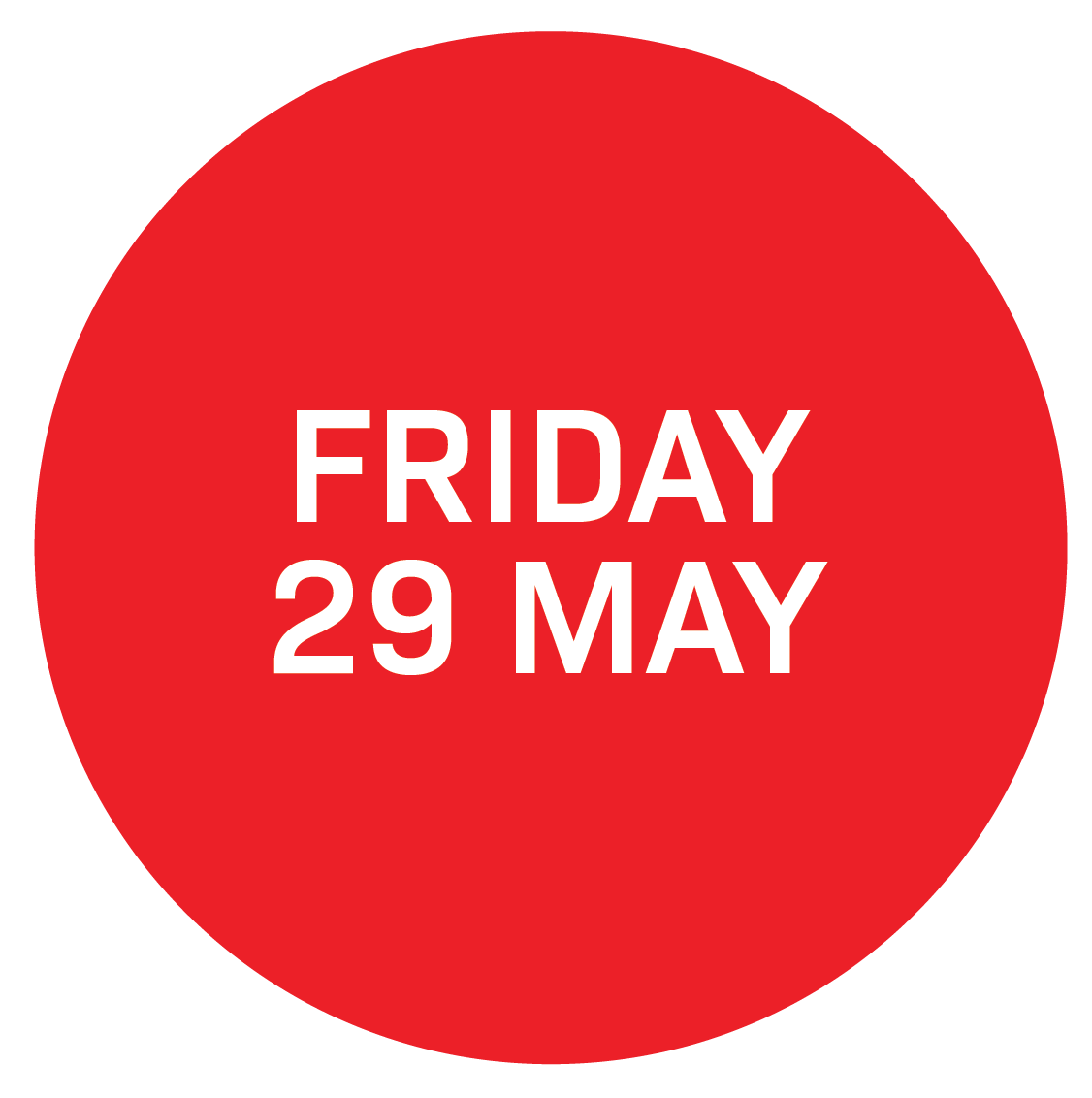 Red circular graphic displaying the date Friday, 29 May in white text.