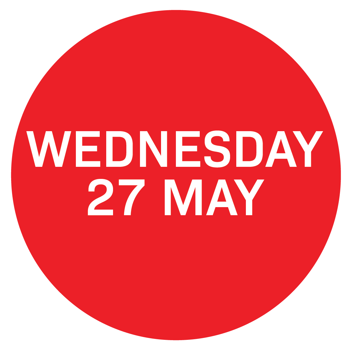 Red circular sign with white text displaying the date Wednesday, 27 May.