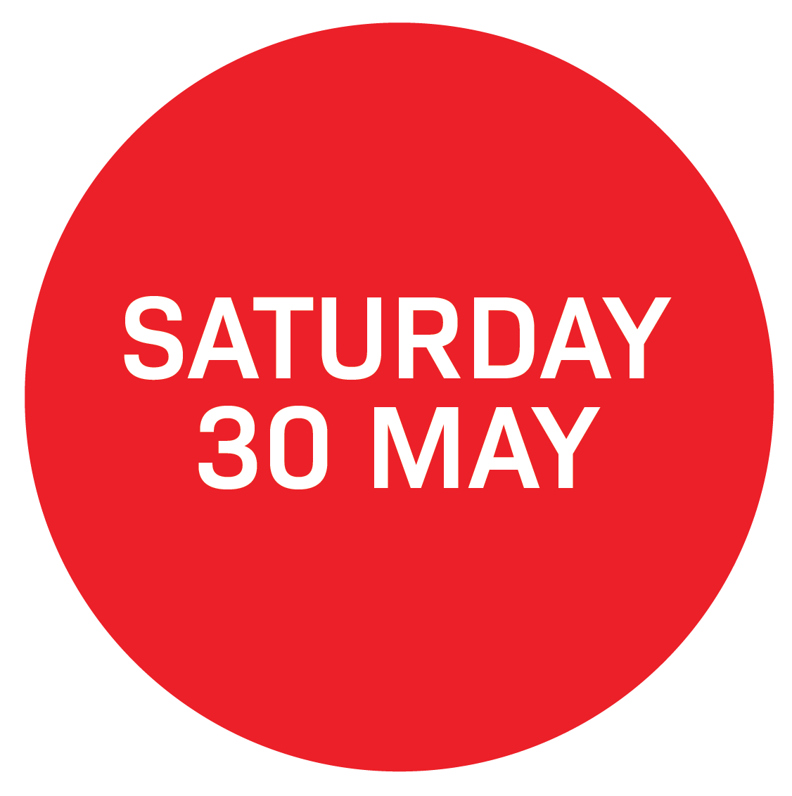Red circular badge with white text displaying the date Saturday, 30 May.
