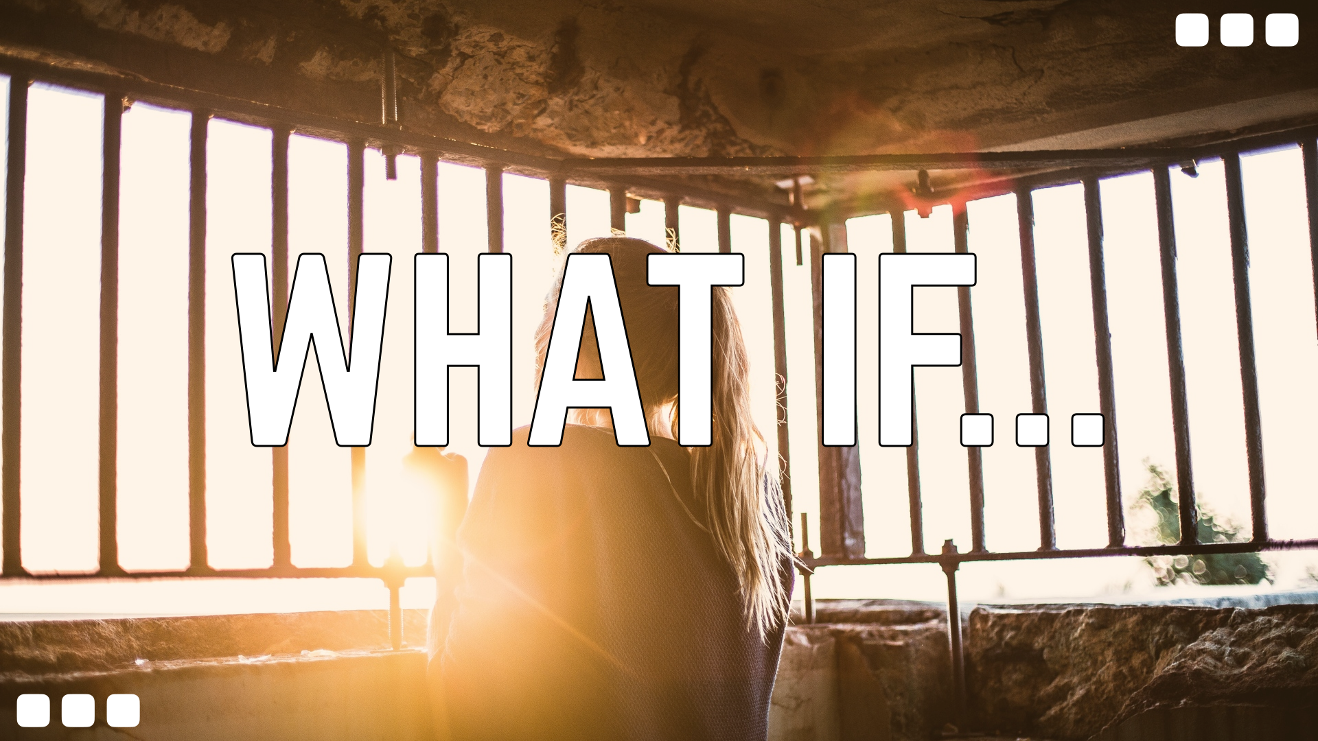 What If…