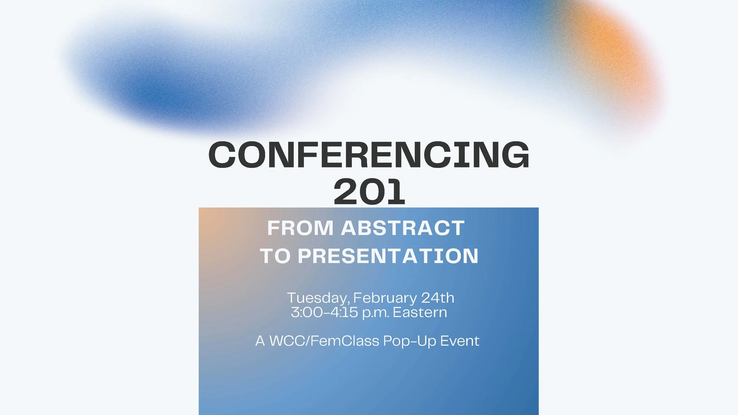 Conferencing 201: From Abstract to Presentation