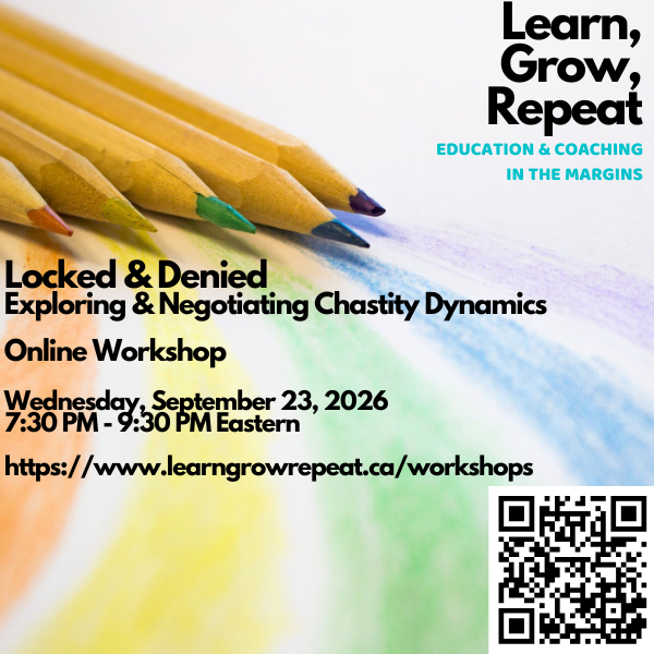 Locked &amp; Denied: Exploring &amp; Negotiating Chastity Dynamics