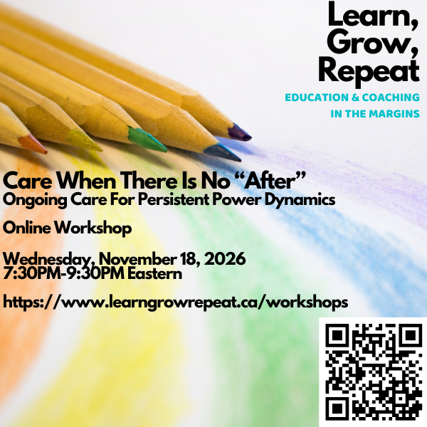 Care When There Is No “After”: Ongoing Care For Persistent Power Dynamics