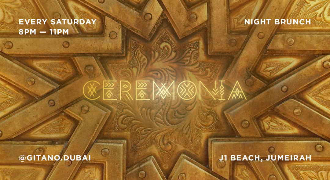 Golden event artwork with palm details announcing “CEREMONIA – Every Saturday 8PM–11PM” at GITANO DUBAI.