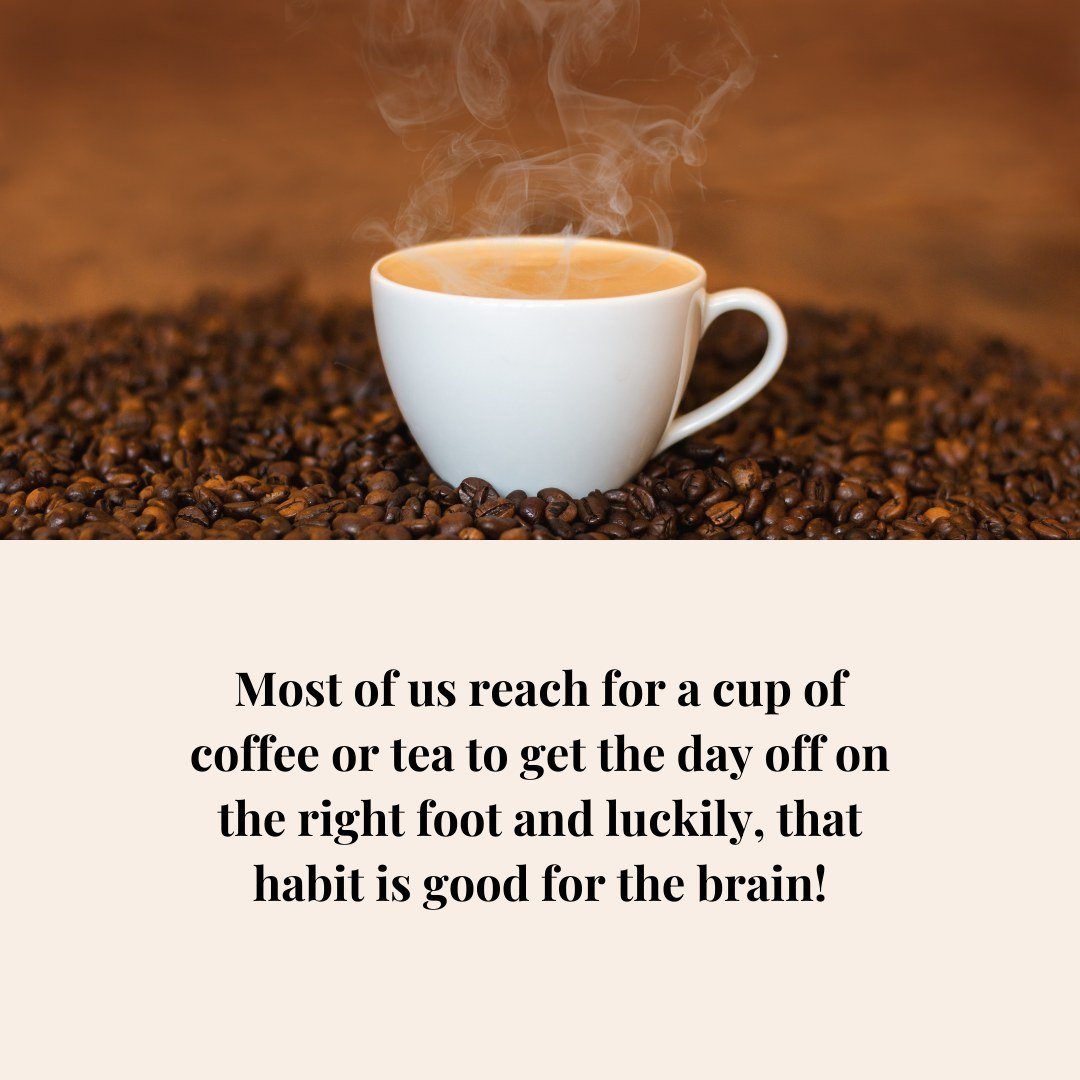 If the first thing you think of when you get out of bed is how quickly you can get a cup of coffee or tea into your body, you&rsquo;re already a step ahead when it comes to improving your brain function!

Coffee and tea help you get off on the right 