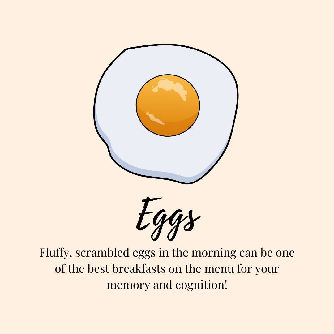 Eggs are one of the quintessential breakfasts and they have a great impact on your memory and cognition!

These are packed with plenty of good fats and protein that help your mind stay focused and fuel your body for the entire day!

Not only are they