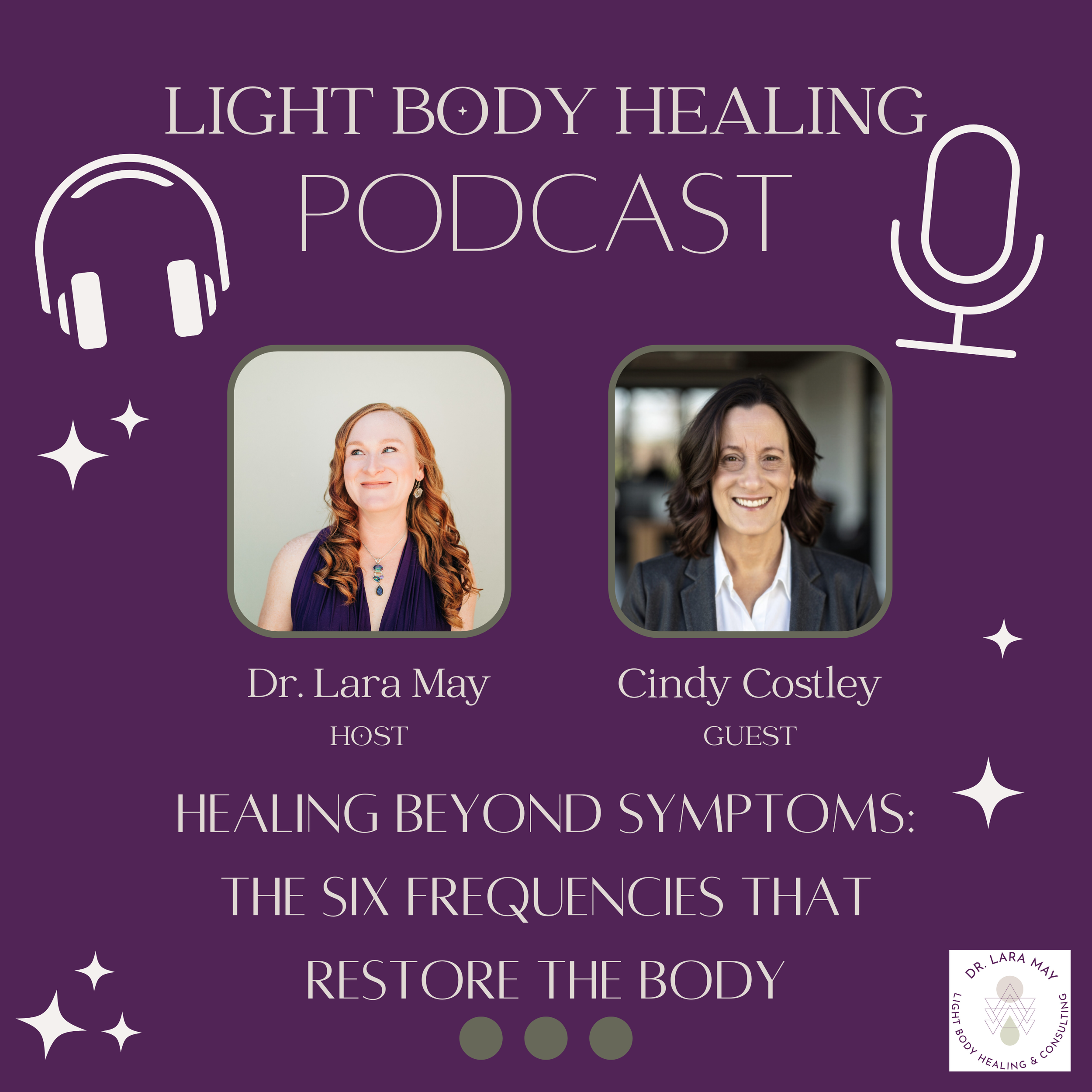 Healing Beyond Symptoms: The Six Frequencies That Restore the Body with Cindy Costley