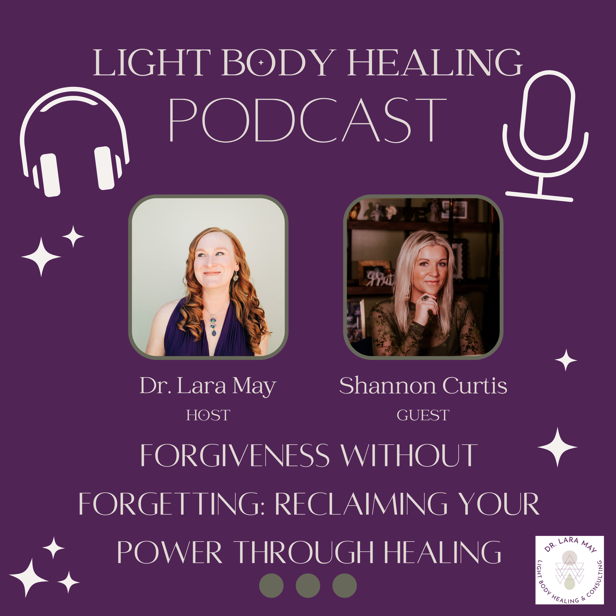 Forgiveness Without Forgetting: Reclaiming Your Power Through Healing with Shannon Curtis