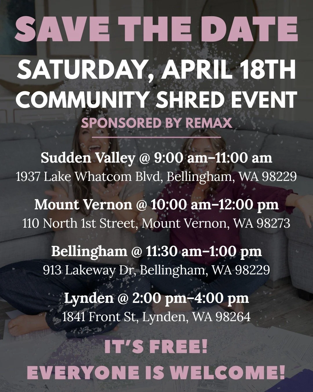 Come by &amp; say hi on Saturday, April 18th! We're going to shred it and forget it! Bring your sensitive documents to be securely shredded at our free community shred event. Everyone is welcome! 

Rachael will be at the Bellingham location, and Tess