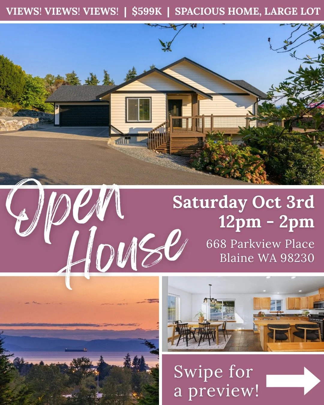 SAVE THE DATE to see this gorgeous view in person 👀 (trust me, it's worth the hype) 👉  Saturday, October 3rd from 12pm-2pm! 

📍 668 Parkview Place | Blaine, WA - listed for just $599,000!

📐 2,068 SF Home on a 16,219 SF Lot
✨ 4 bedrooms + office/