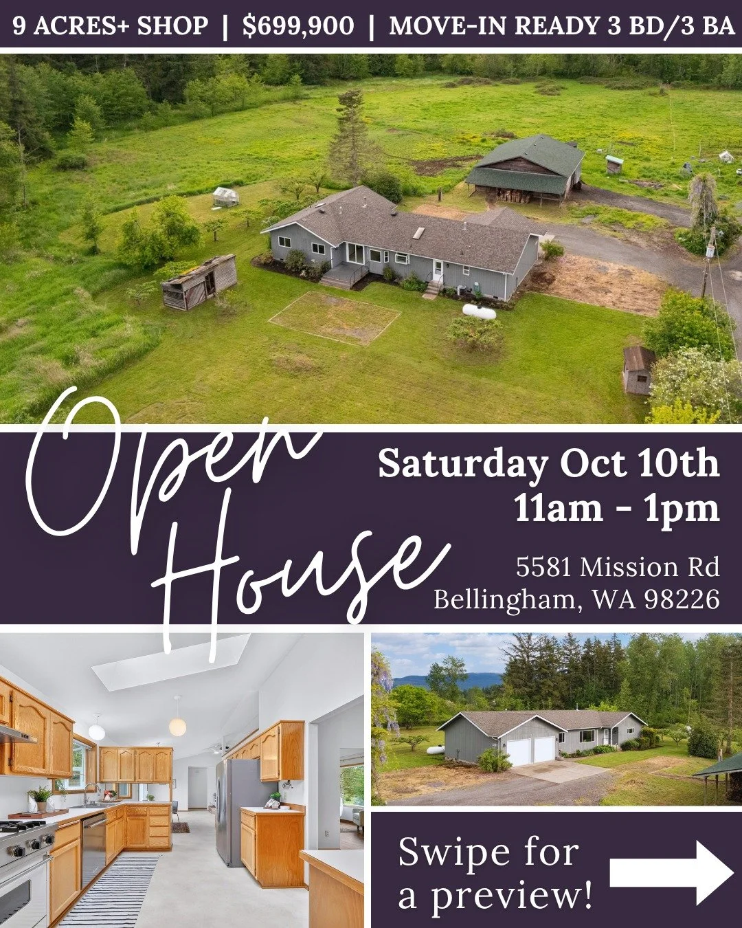 OPEN HOUSE: Saturday, Oct 10th, 11AM-1PM
📍5581 Mission Rd, Bellingham, WA 98226

✨ 3 Bedrooms | 3 Bathrooms
✨ 1,933 Sq Ft Home
✨ 9.16 Acres
✨ Huge Detached Shop
✨ Attached 2-Car Garage
✨ Vaulted Ceilings &amp; Skylights
✨ Large Walk-In Pantry
✨ Form