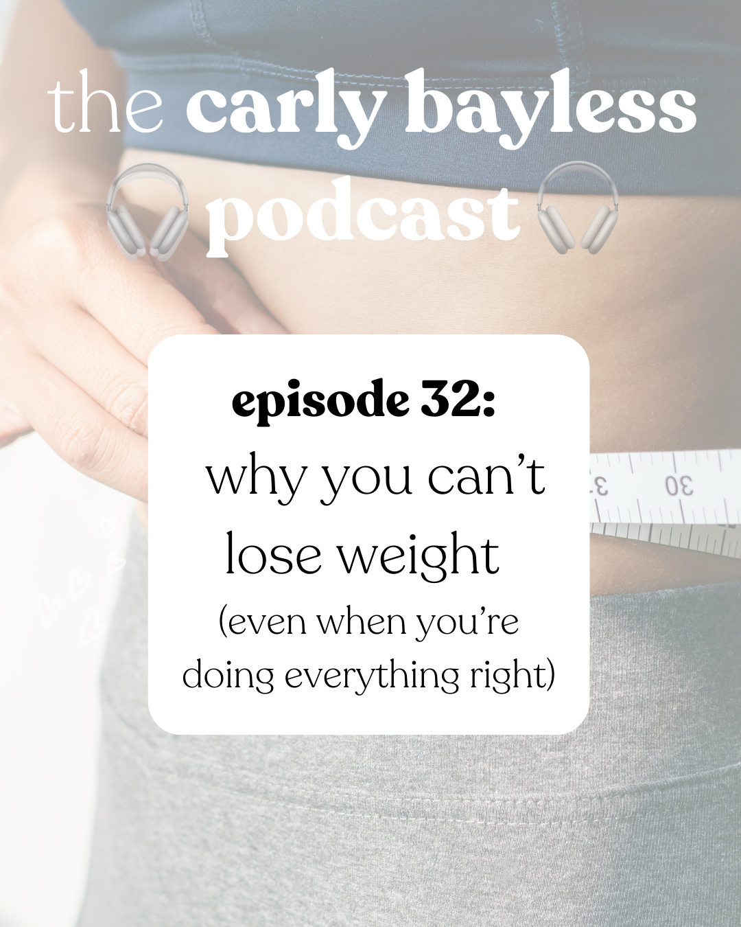 32: Why You Can’t Lose Weight (Even When You’re Doing Everything Right)