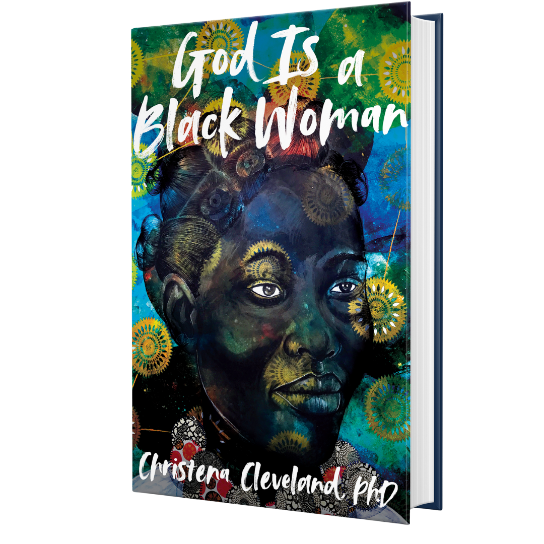 GOD IS A BLACK WOMAN - Christena Cleveland