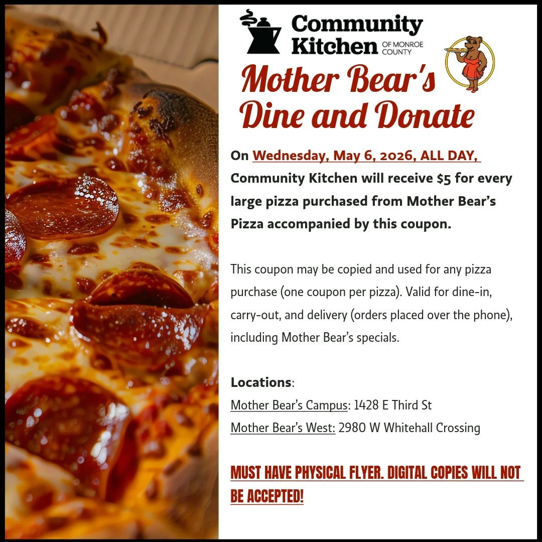 🍕On Wednesday, May 6th,  join us at Mother Bear&rsquo;s Pizza for a Dine &amp; Donate supporting Community Kitchen of Monroe County. 

Remember to print and bring this physical flyer and enjoy a large pizza while supporting Community Kitchen of Monr