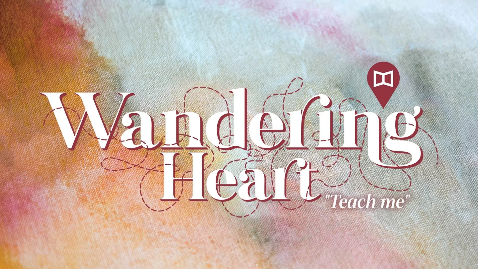 Wandering Heart: Teach me | Lent Week 5