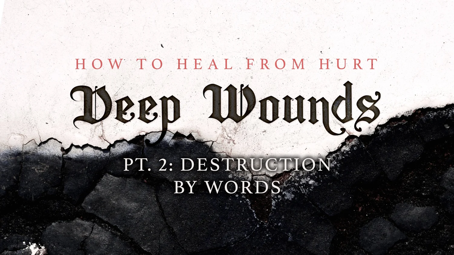 Deep Wounds - Pt. 2: Destruction By Words episode artwork