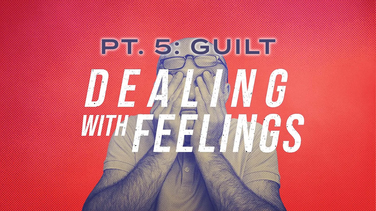 Dealing With Feelings - Pt. 5: Guilt episode artwork