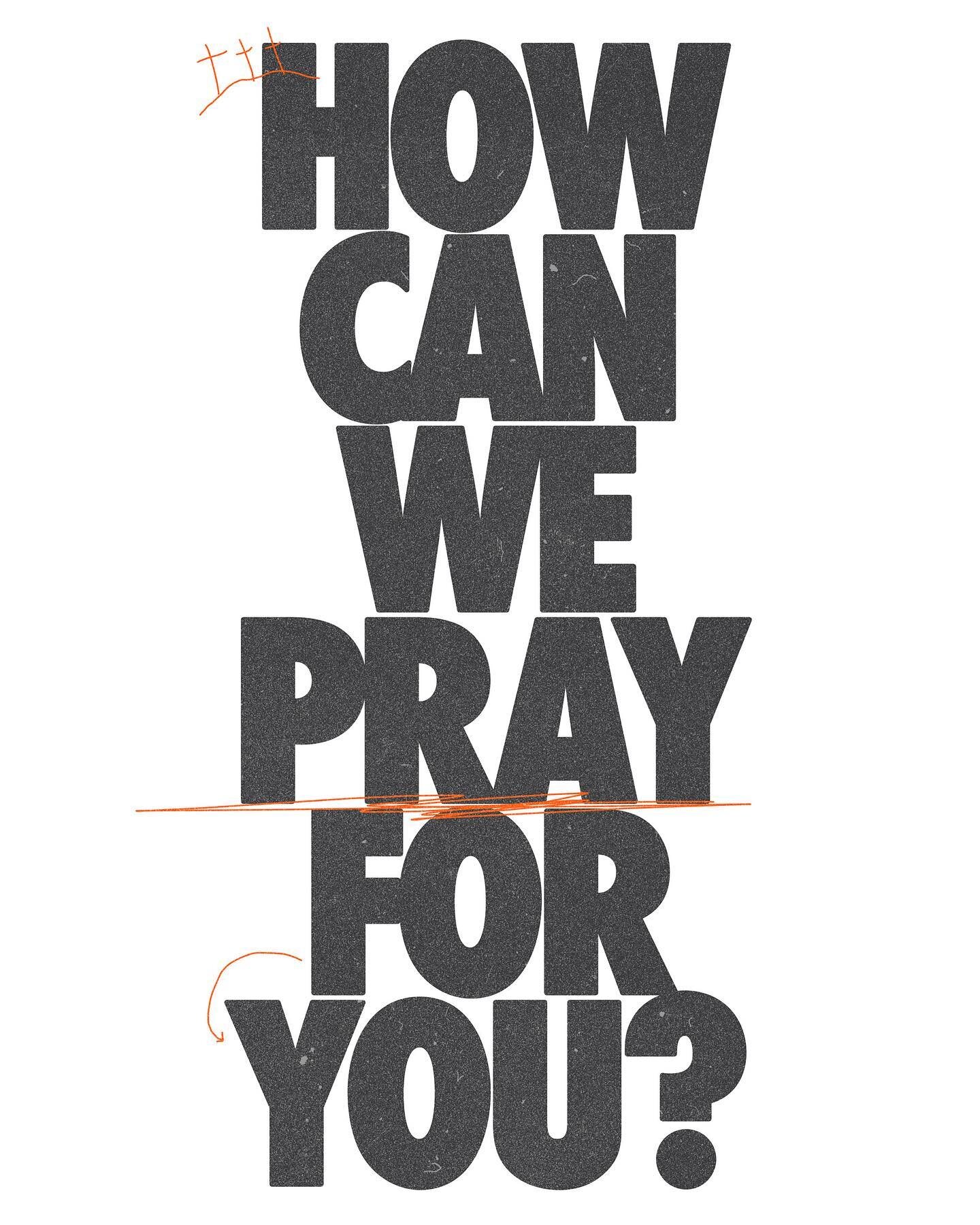 We love the opportunity to pray with people in our church! Let us know how we can pray!