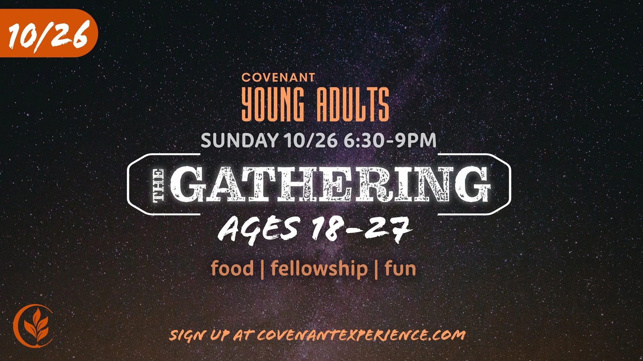 YOUNG ADULTS -The Gathering with food, fellowship, and fun is on Sunday, 10/26 at 6:30PM!!

If you are between the ages of 18 (and have graduated from high school) to 27 years old, you are welcome to these events!

Sign up for The Gathering at https: