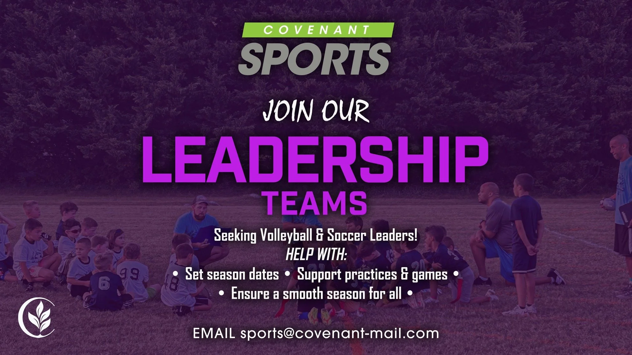 We would love to have you join our Covenant Sports Leadership Teams for Volleyball and Soccer!
We need your help with: 
* Setting season dates
* Supporting practices & games
* Ensuring a smooth season for everyone
If you're interested, please e