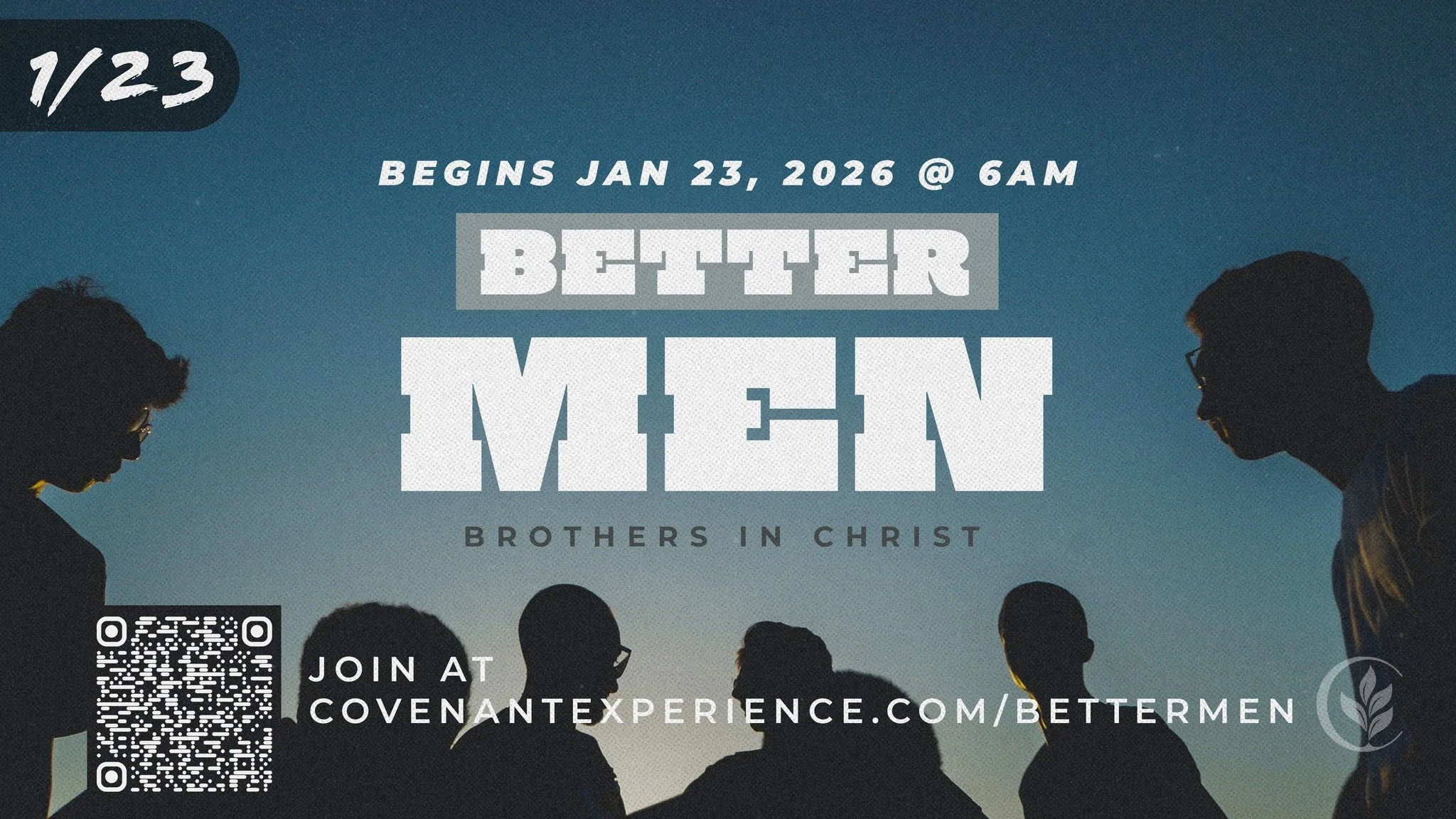 MEN, are you looking to dig deeper into your faith? Beginning January 23, 2026 BETTER MEN small group will meet every Friday at 6AM. 

Join the group at covenantexperience.com/bettermen