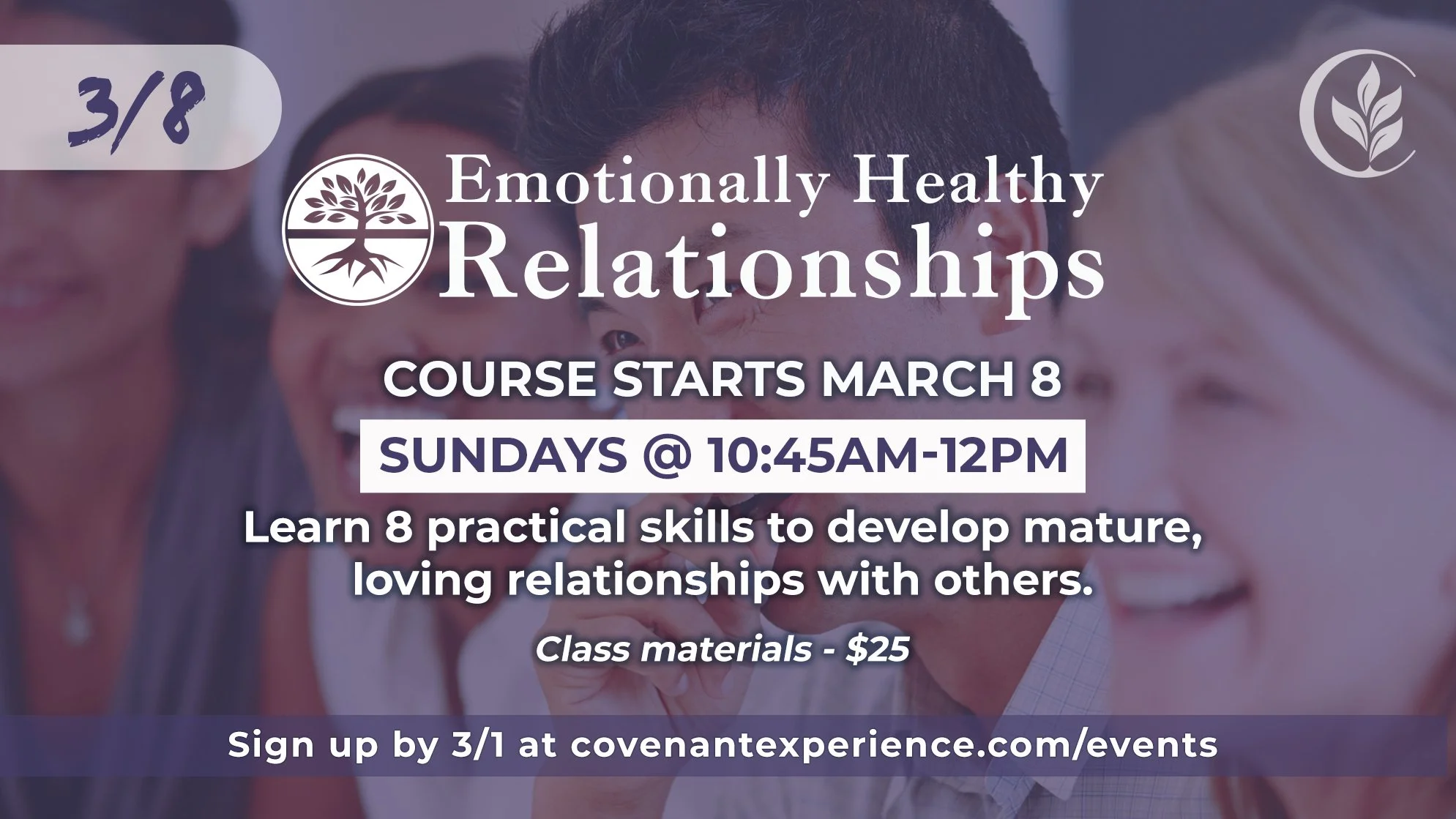 Join us beginning 3/8 for the Emotionally Healthy Relationships (EHR) course, one part of the Emotionally Healthy Discipleship series.

Learn 8 practical skills to develop mature, loving relationships with others. These courses fill up quickly, so do