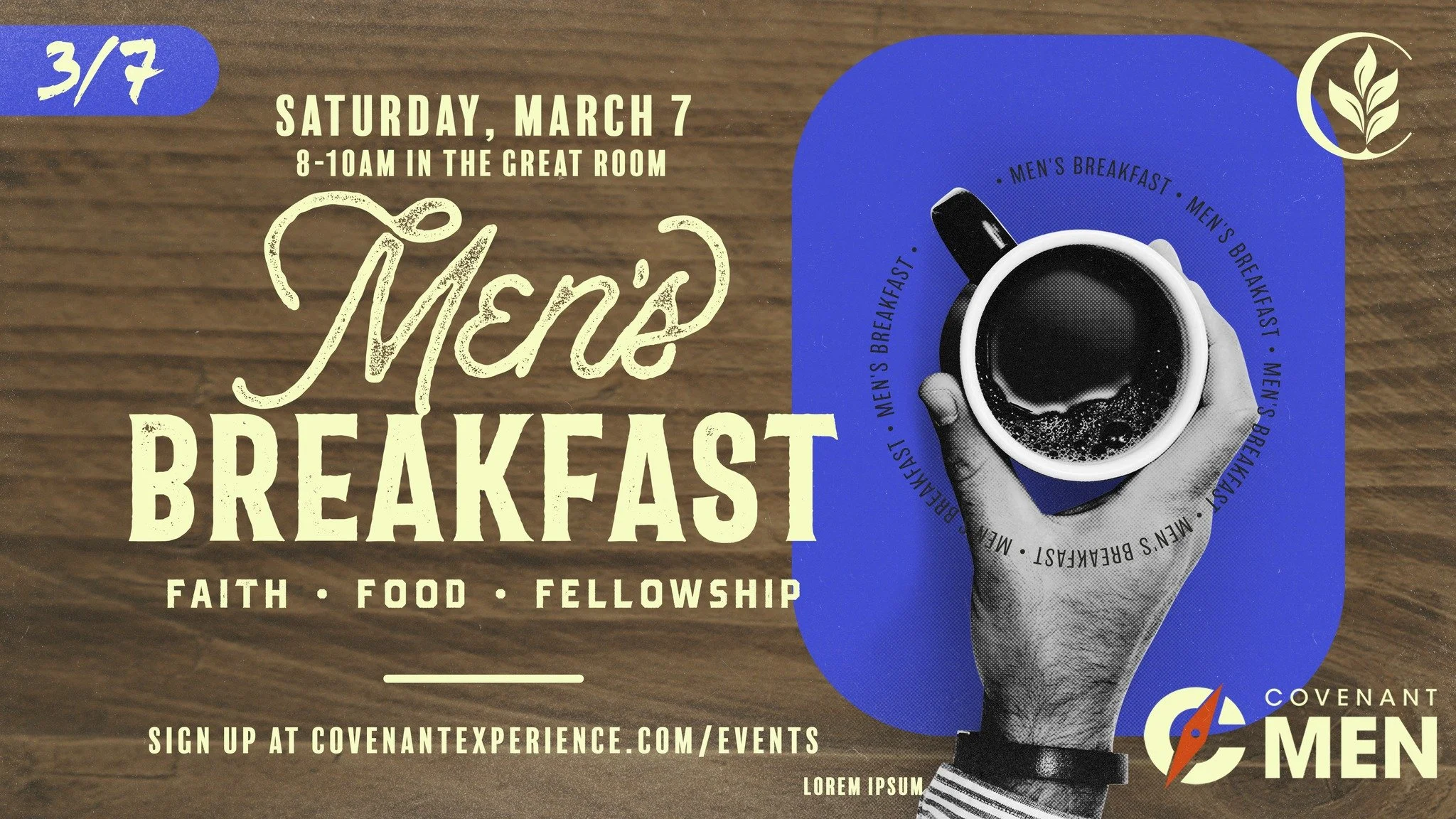 MEN: Saturday, March 7 at 8AM - Join us for breakfast, a special message, and fellowship.

Sign up at https://covenant-group.churchcenter.com/registrations/events/3235558