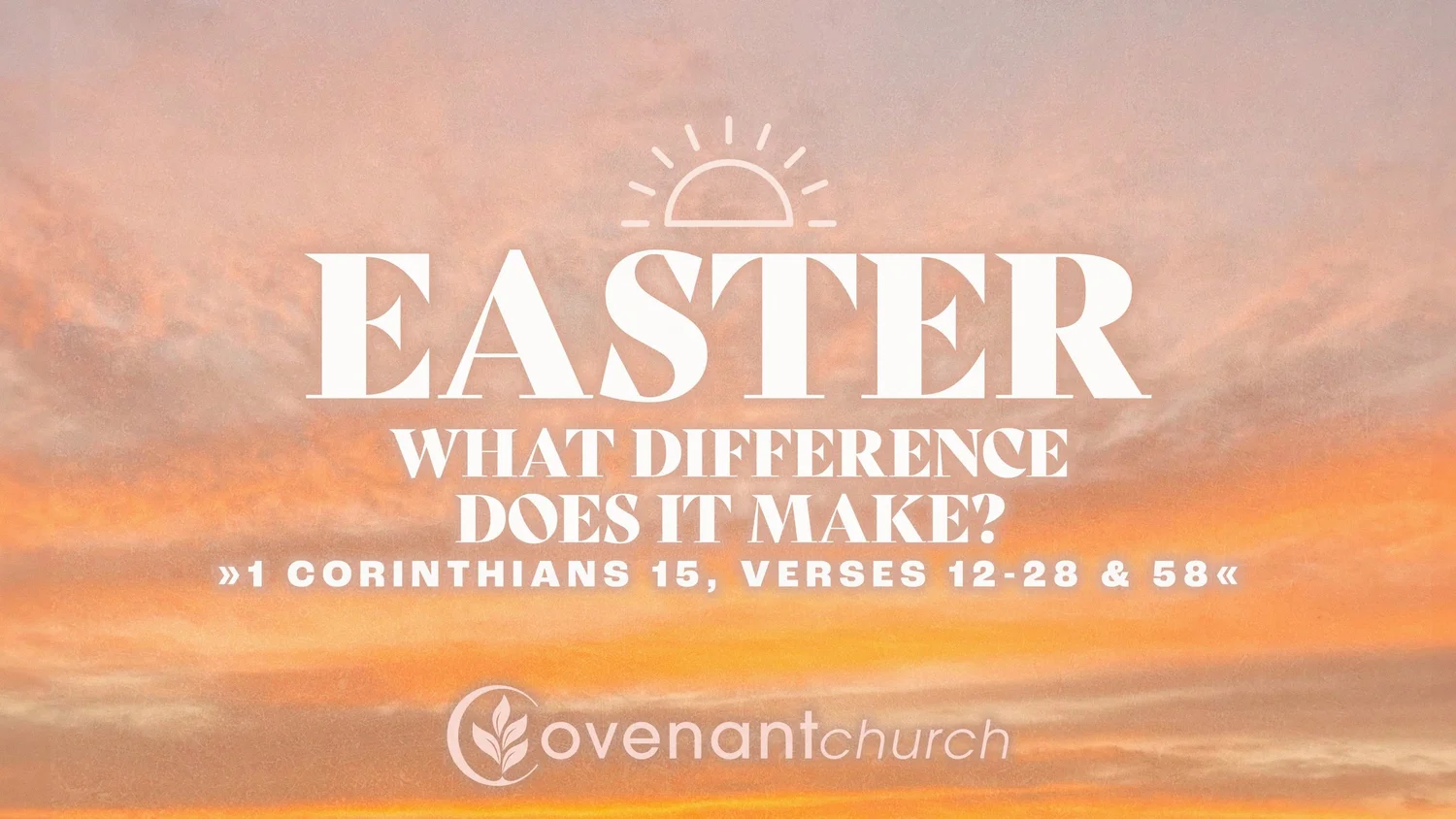 Easter: What Difference Does It Make? | Pastor Joel Rainey | Covenant Church episode artwork