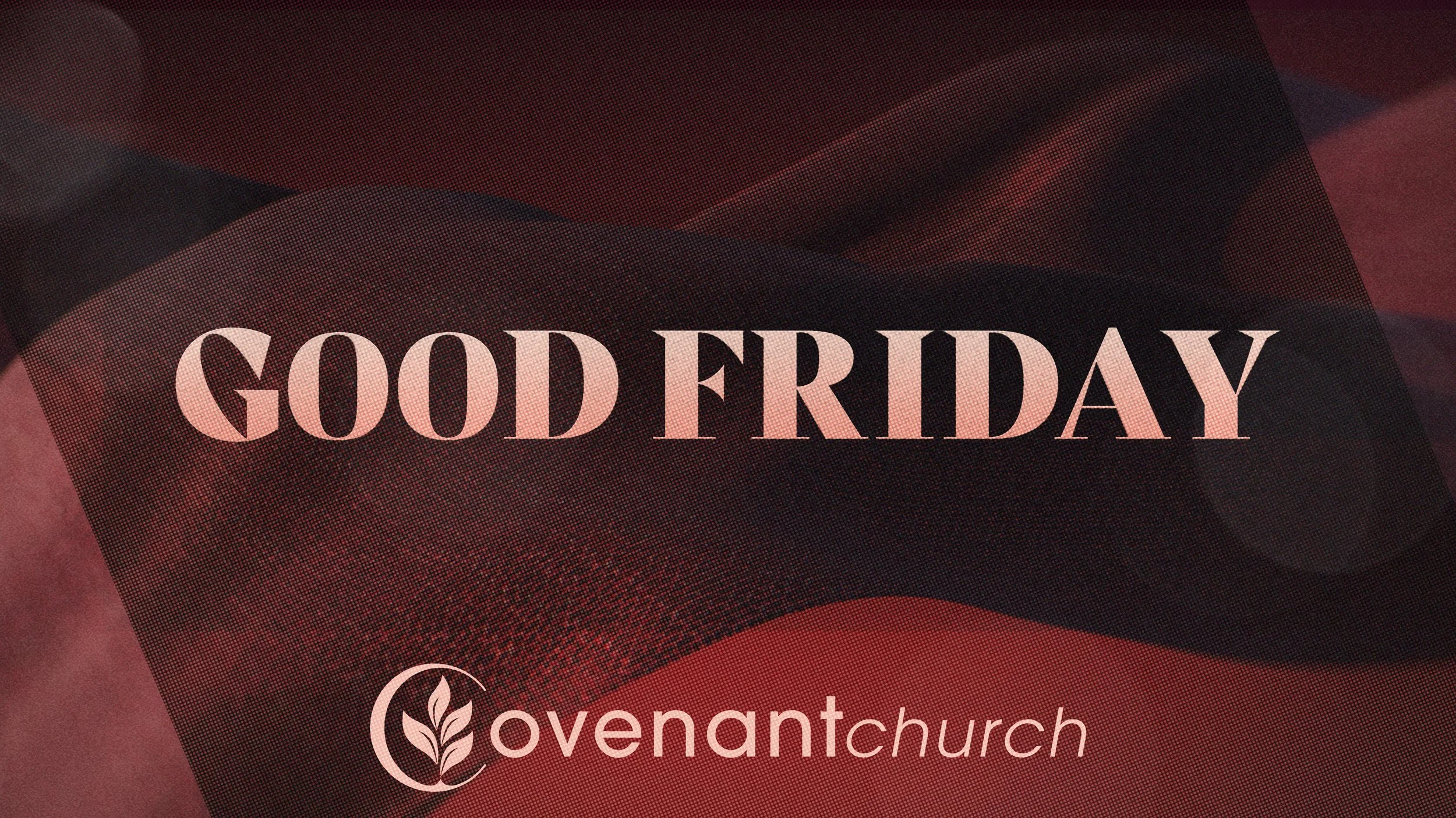 Good Friday 2026 | Pastor Joel Rainey | Covenant Church