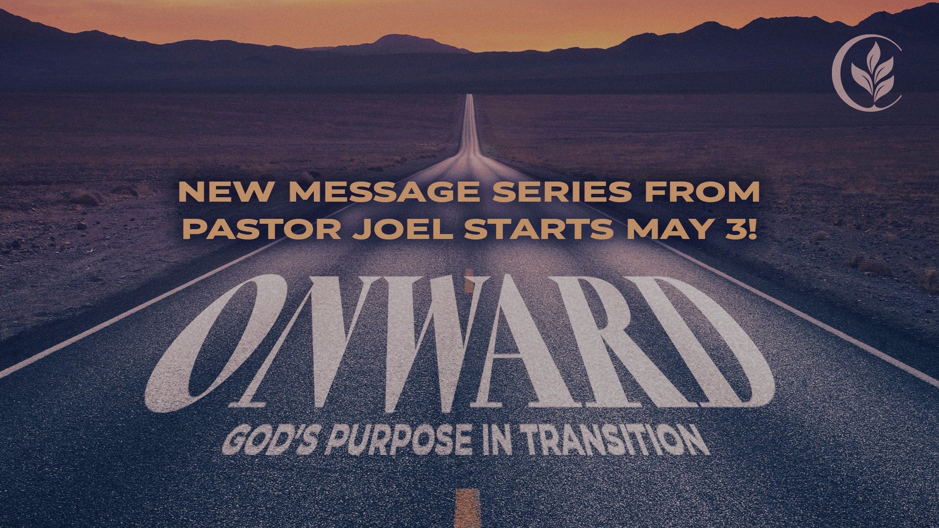 NEW MESSAGE SERIES Pastor Joel starts May 3! 

Onward: God's Purpose in Transition

#Onward