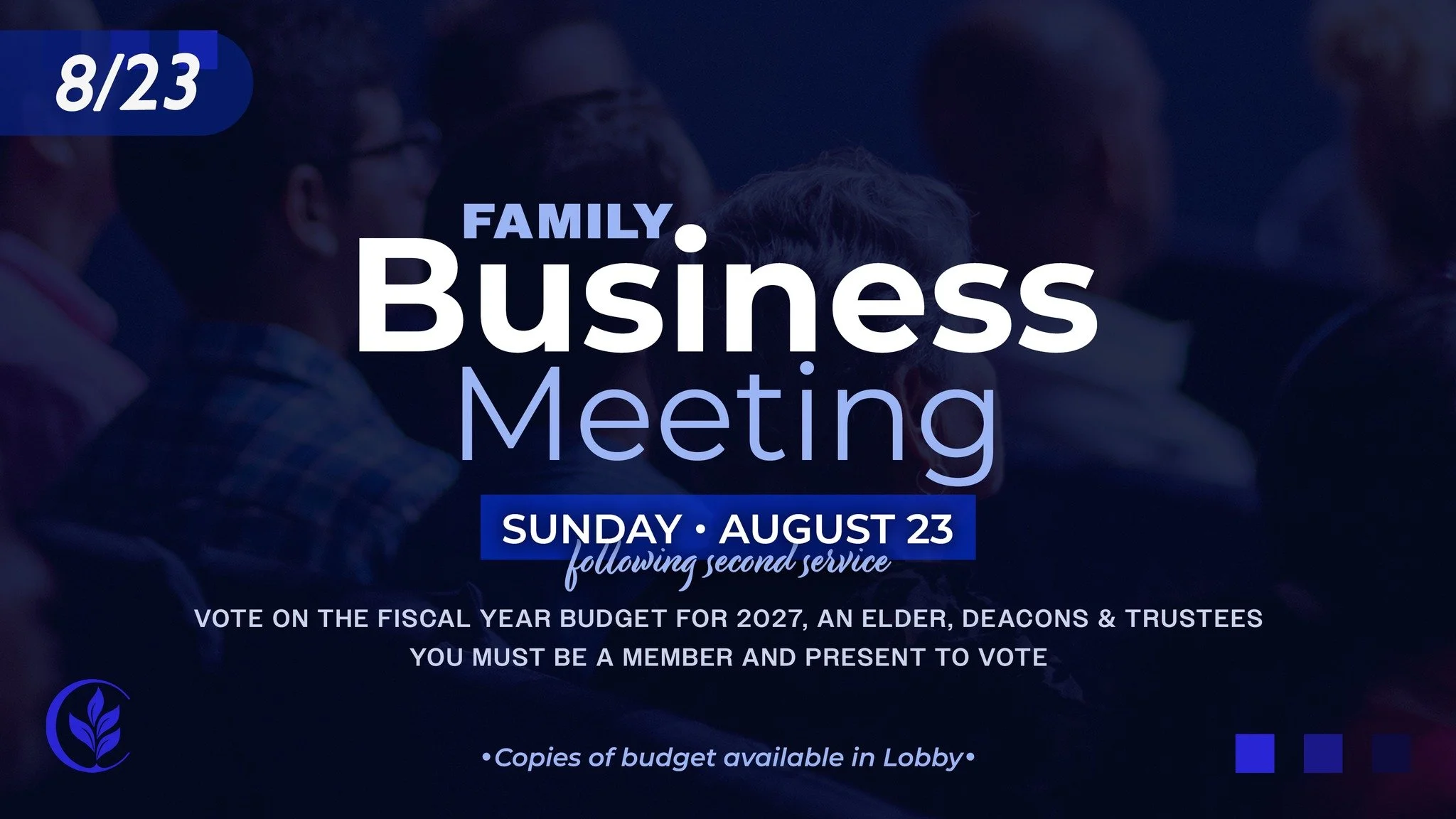 We're better when we move forward together.

Join us for our Family Business Meeting on Sunday, August 23, following the second service. Together, we'll review and vote on the 2027 budget, an elder, deacons, and trustees as we continue pursuing God's