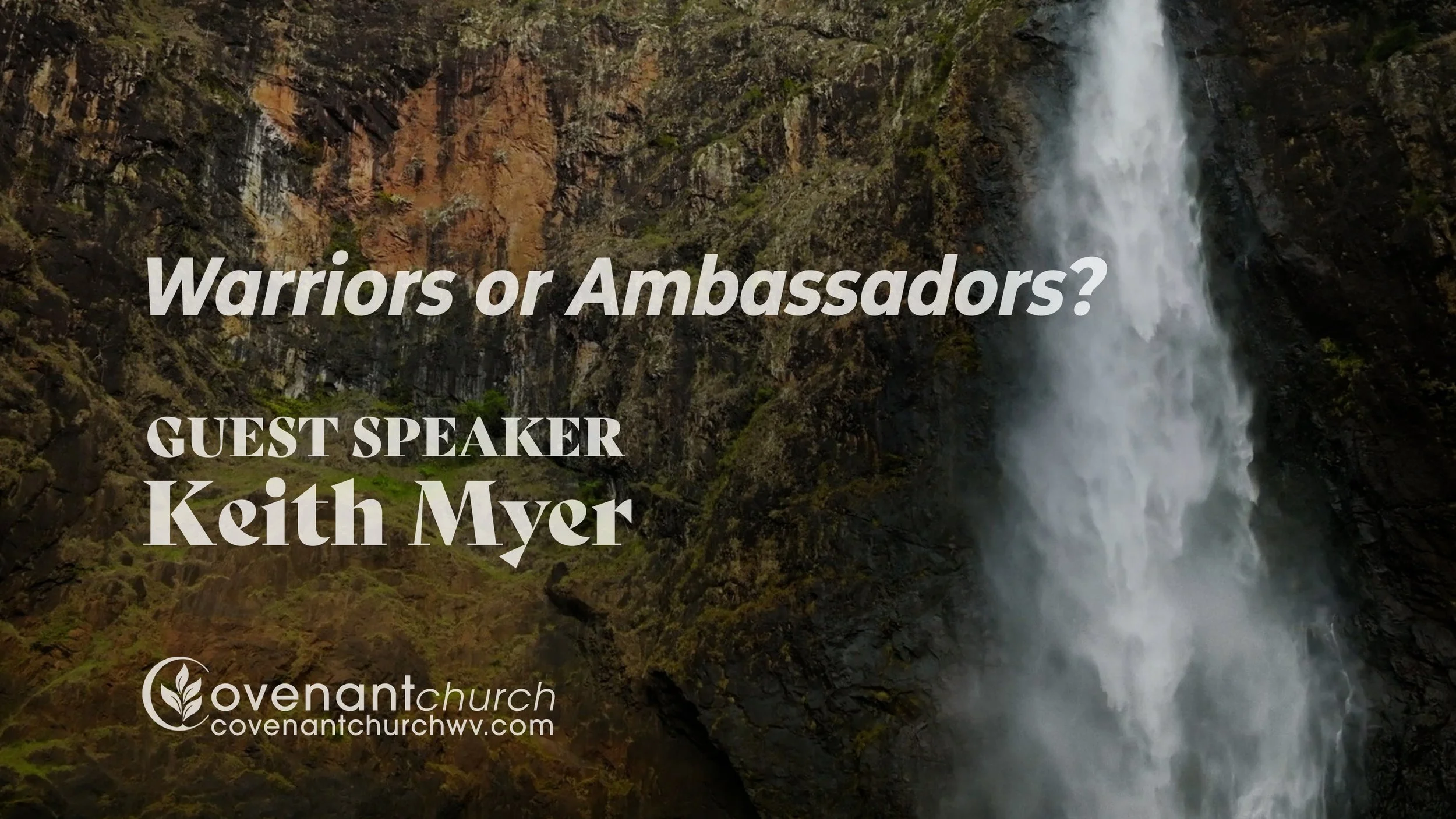 Warriors or Ambassadors? | Pastor Keith Myer | Covenant Church