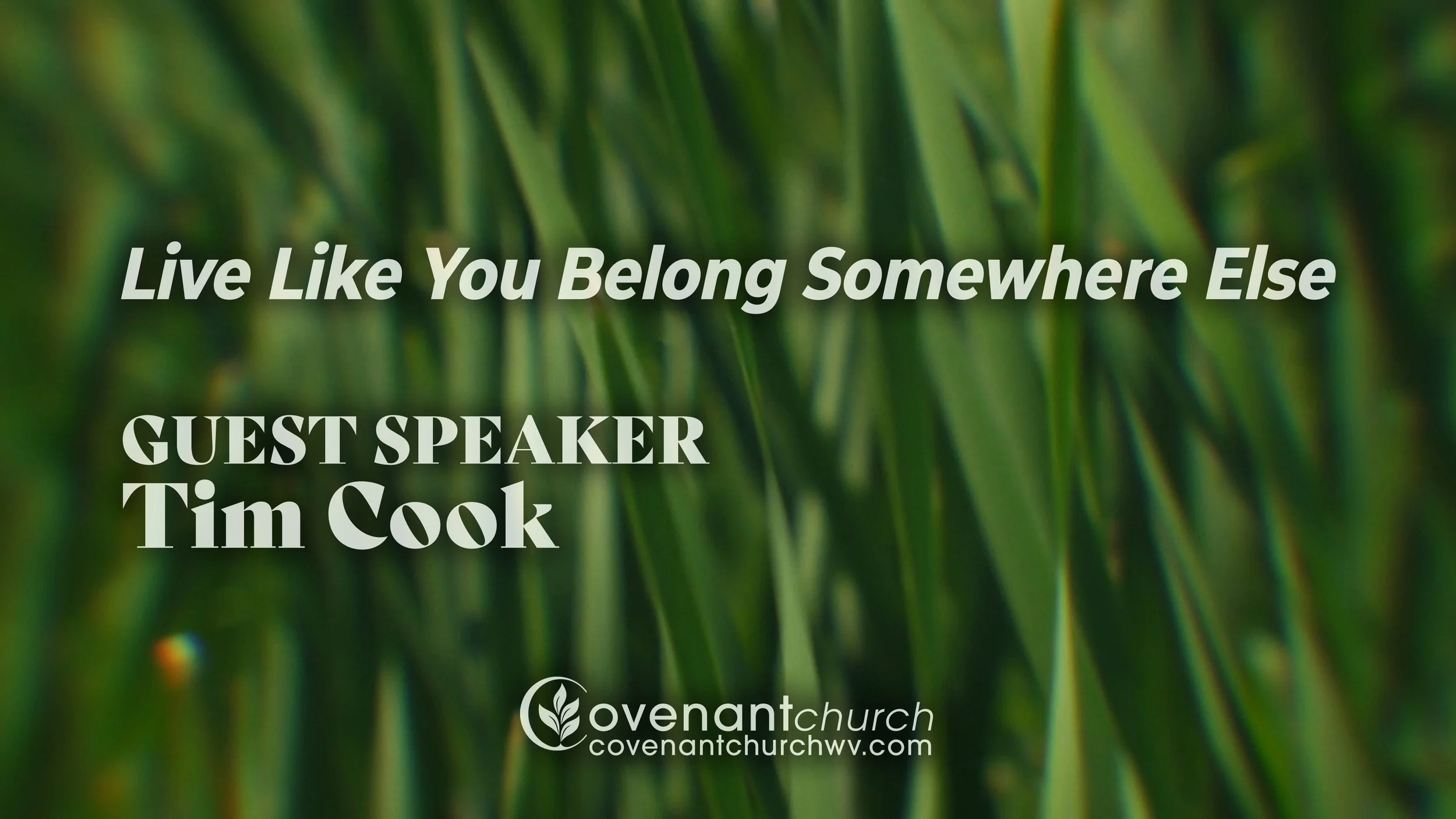Live Like You Belong Somewhere Else | Pastor Tim Cook | Covenant Church